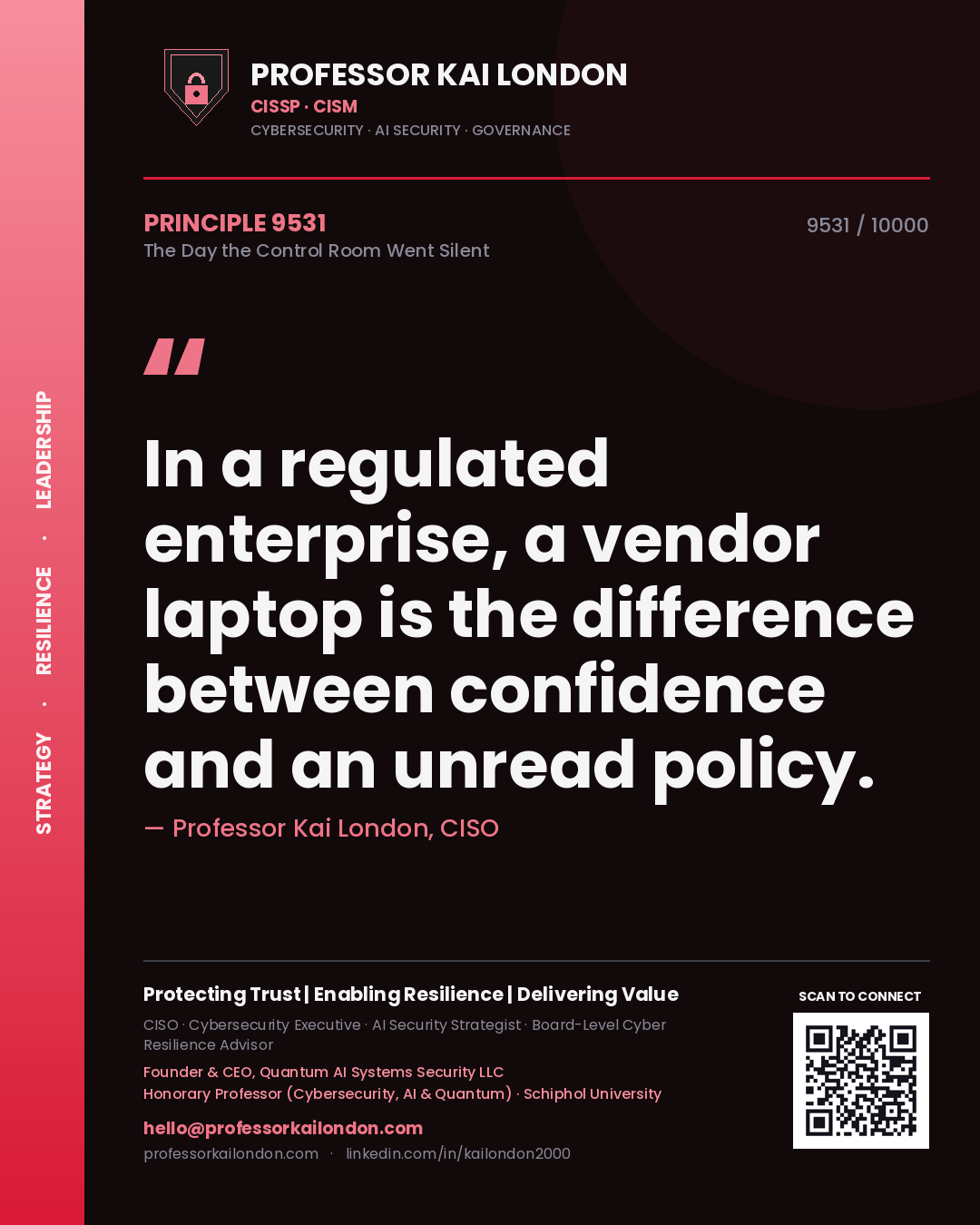 Quote card by Professor Kai London reading 'In a regulated enterprise, a vendor laptop is the difference between confidence and an unread policy.'. From the book The Day the Control Room Went Silent.