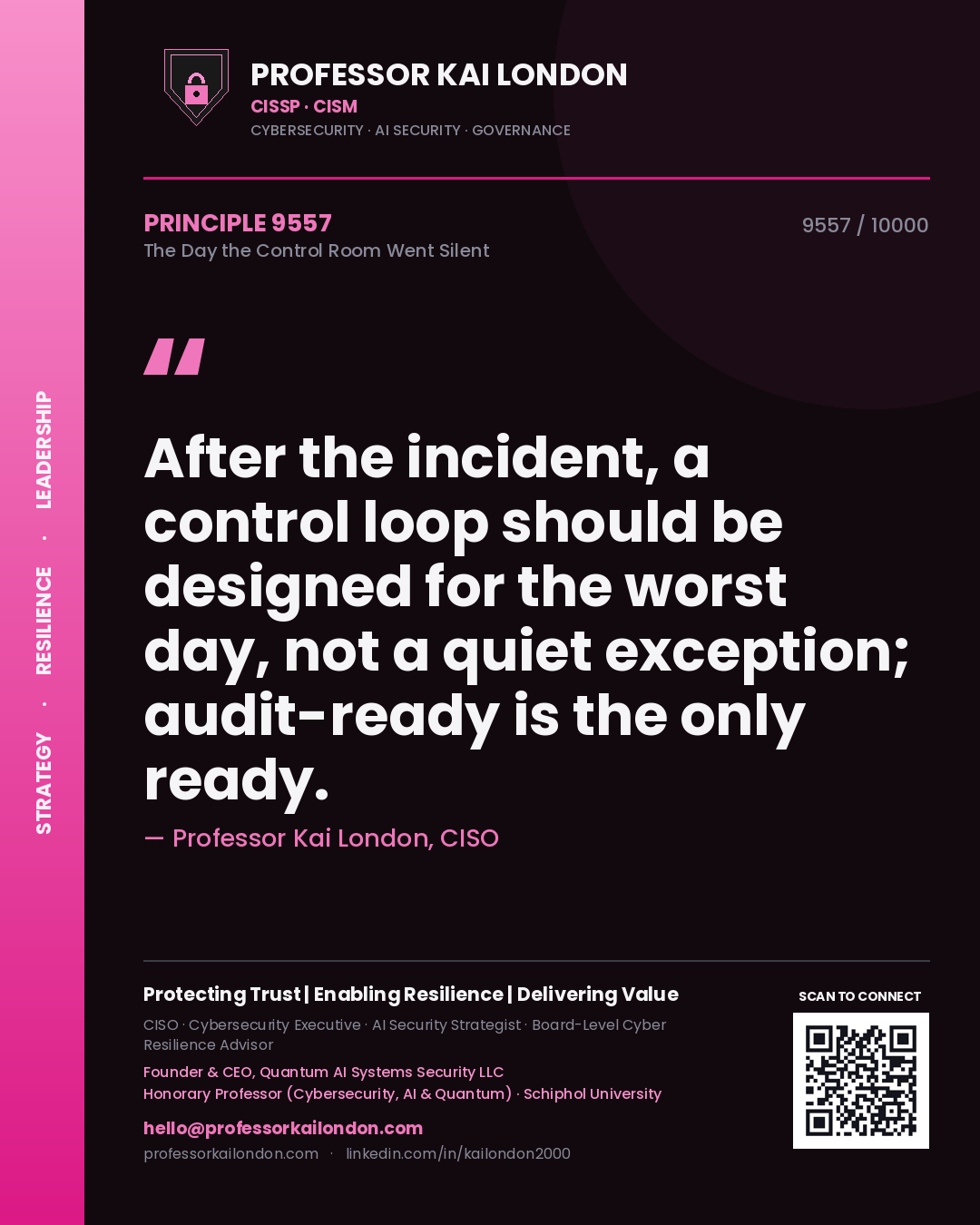 Quote card by Professor Kai London reading 'After the incident, a control loop should be designed for the worst day, not a quiet exception; audit-ready is the only ready.'. From the book The Day the Control Room Went Silent.