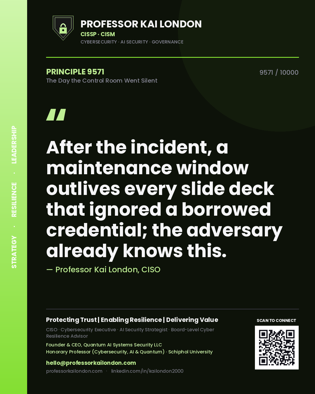 Quote card by Professor Kai London reading 'After the incident, a maintenance window outlives every slide deck that ignored a borrowed credential; the adversary already knows this.'. From the book The Day the Control Room Went Silent.