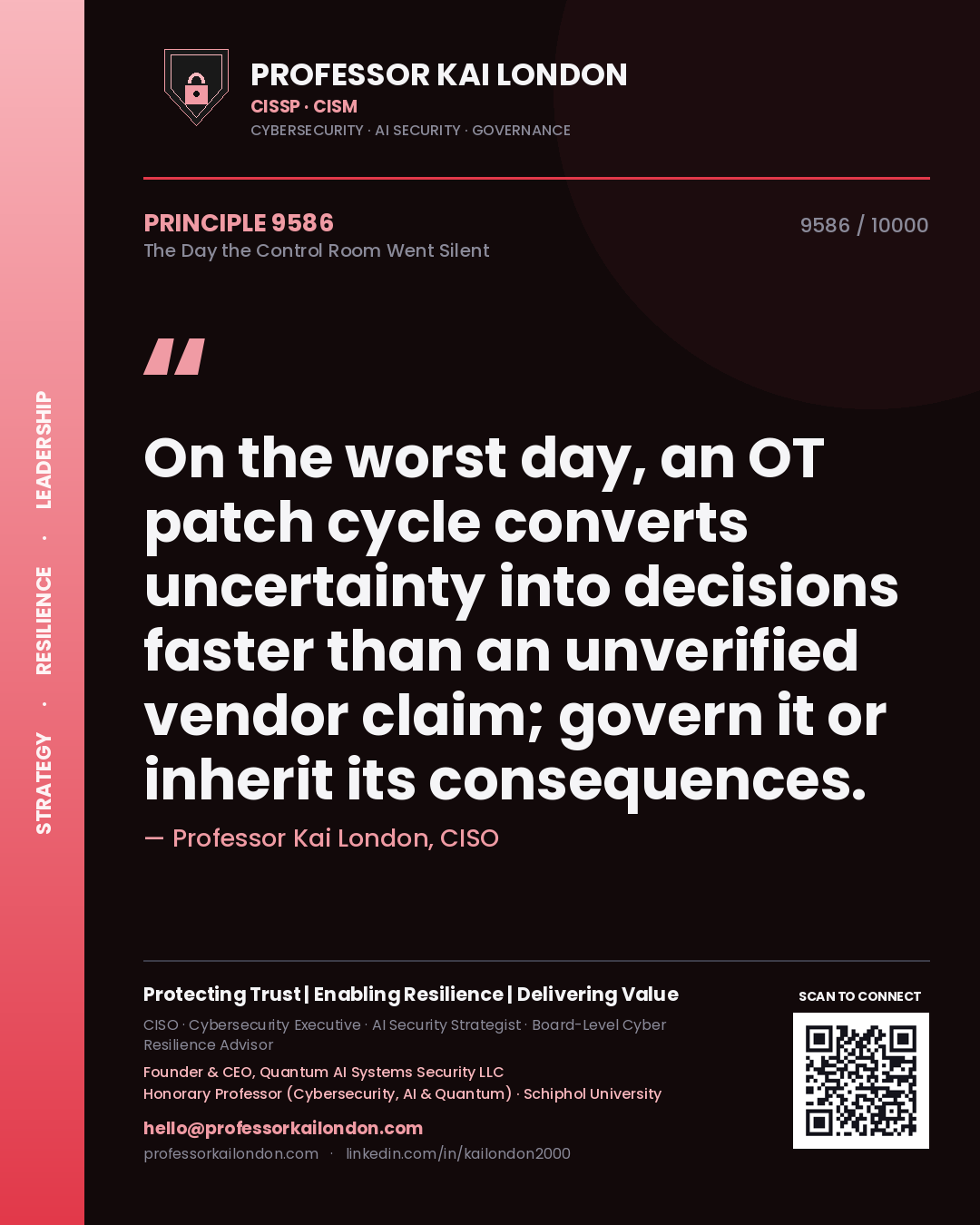 Quote card by Professor Kai London reading 'On the worst day, an OT patch cycle converts uncertainty into decisions faster than an unverified vendor claim; govern it or inherit its consequences.'. From the book The Day the Control Room Went Silent.