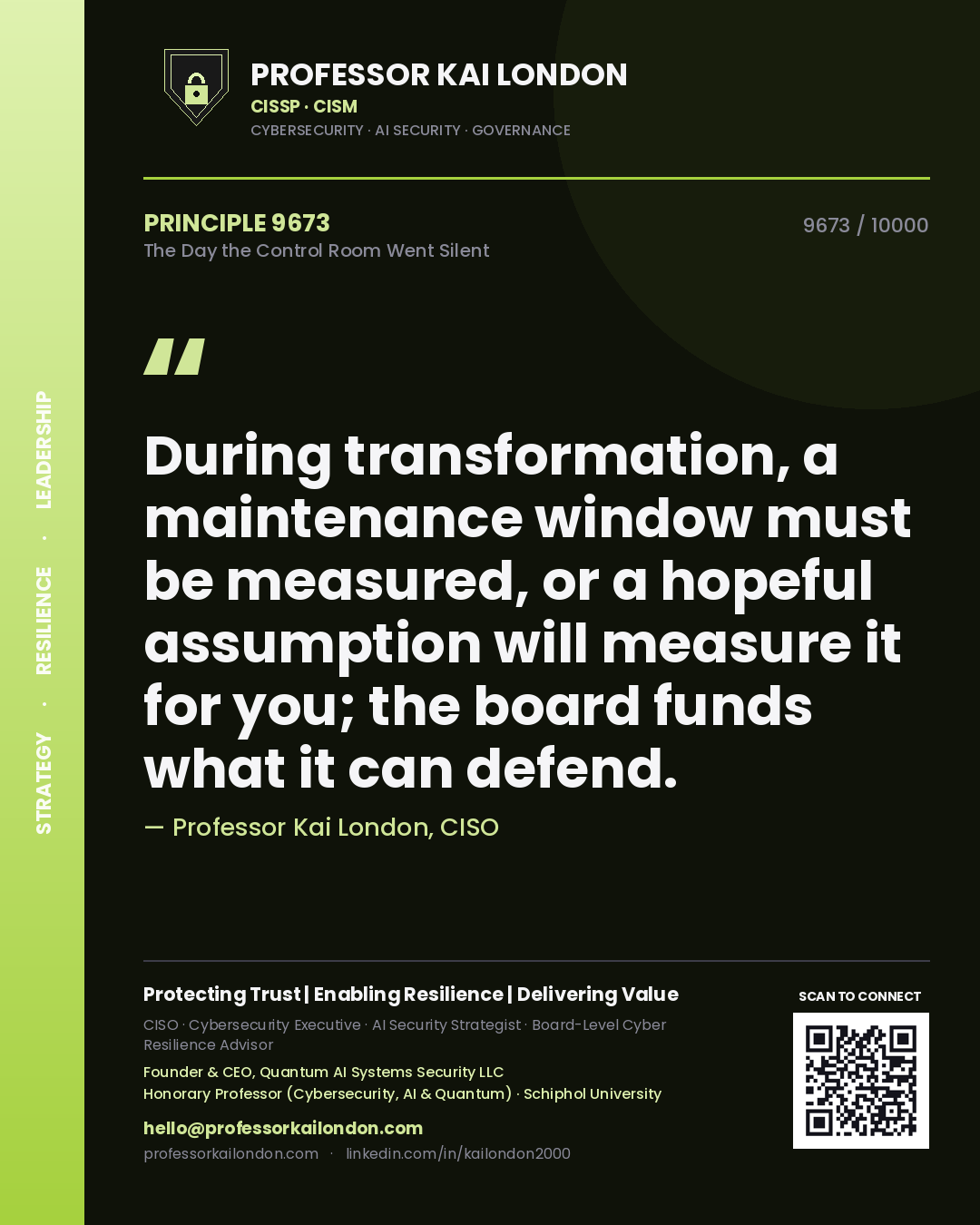 Quote card by Professor Kai London reading 'During transformation, a maintenance window must be measured, or a hopeful assumption will measure it for you; the board funds what it can defend.'. From the book The Day the Control Room Went Silent.