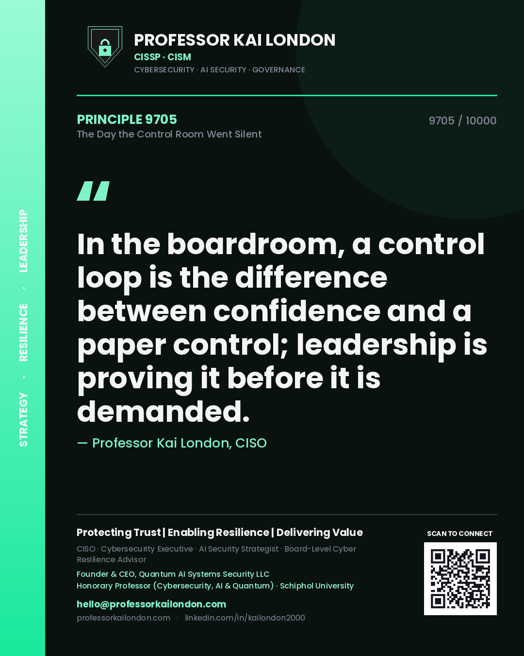 Quote card by Professor Kai London reading 'In the boardroom, a control loop is the difference between confidence and a paper control; leadership is proving it before it is demanded.'. From the book The Day the Control Room Went Silent.