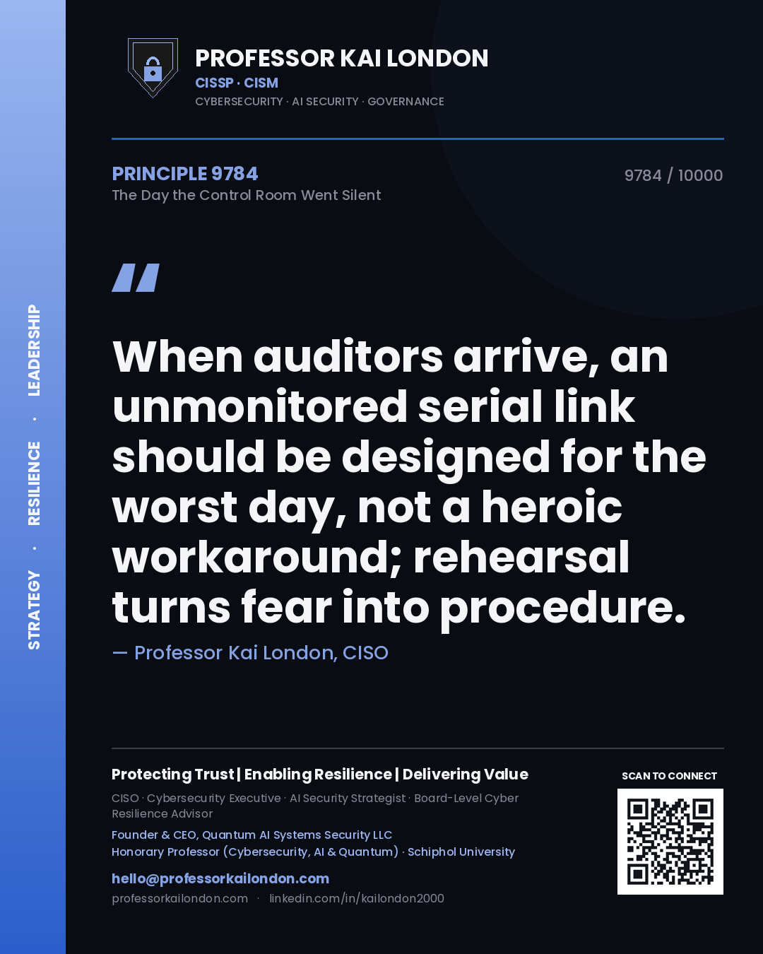Quote card by Professor Kai London reading 'When auditors arrive, an unmonitored serial link should be designed for the worst day, not a heroic workaround; rehearsal turns fear into procedure.'. From the book The Day the Control Room Went Silent.