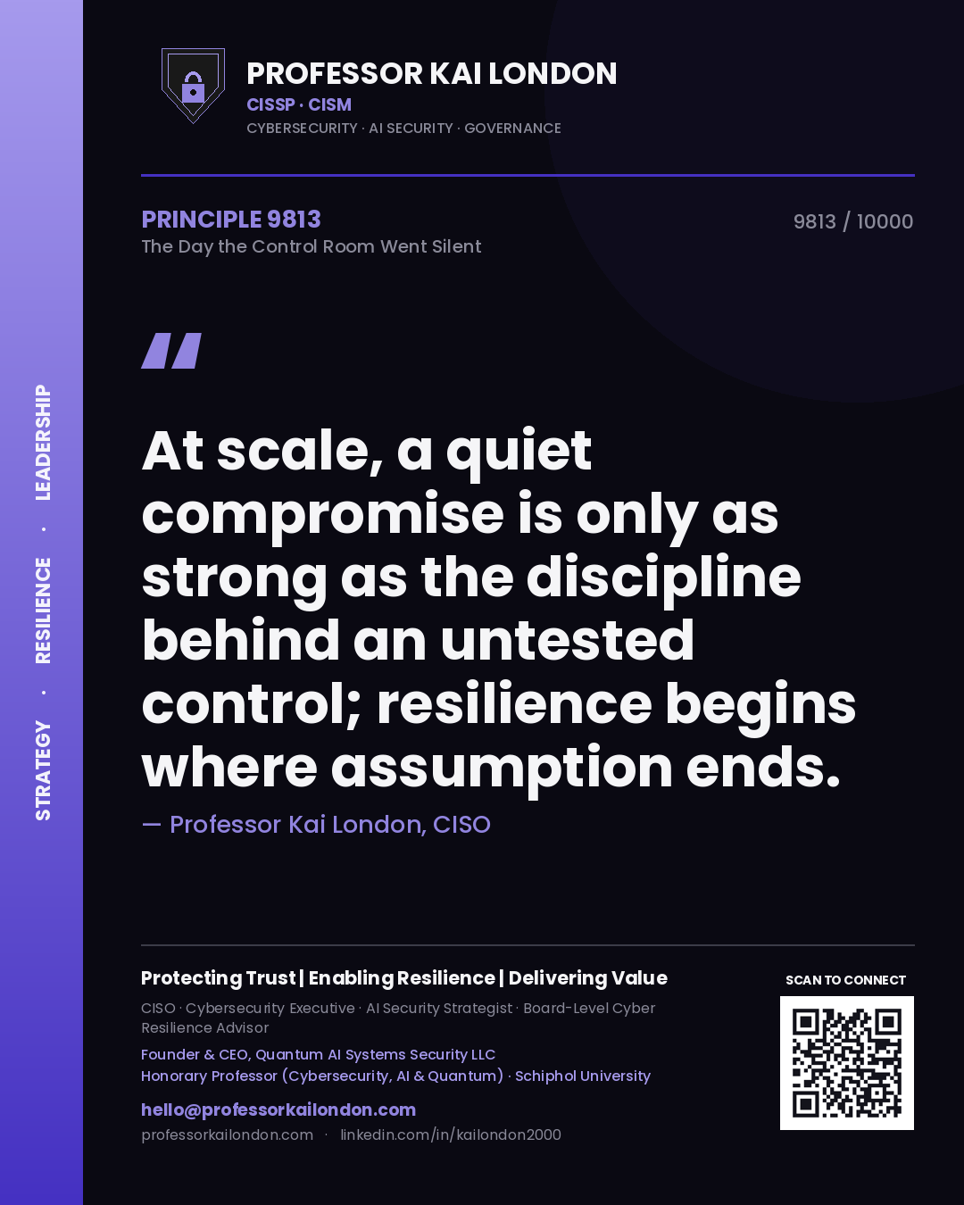 Professor Kai London principle 9813: At scale, a quiet compromise is only as strong as the discipline behind an untested control; resilience begins where assumption ends.