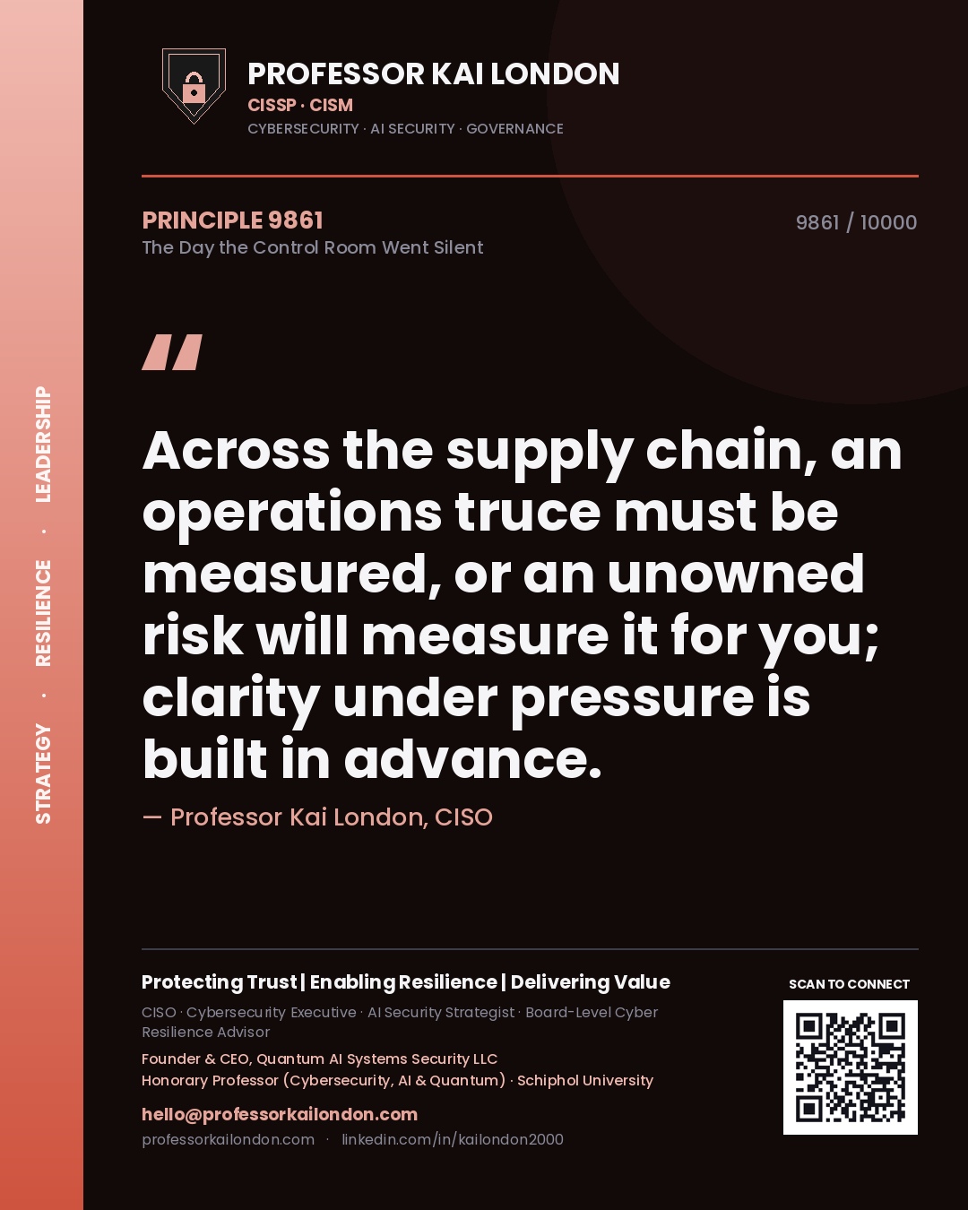 Professor Kai London principle 9861: Across the supply chain, an operations truce must be measured, or an unowned risk will measure it for you; clarity under pressure is built in advance.