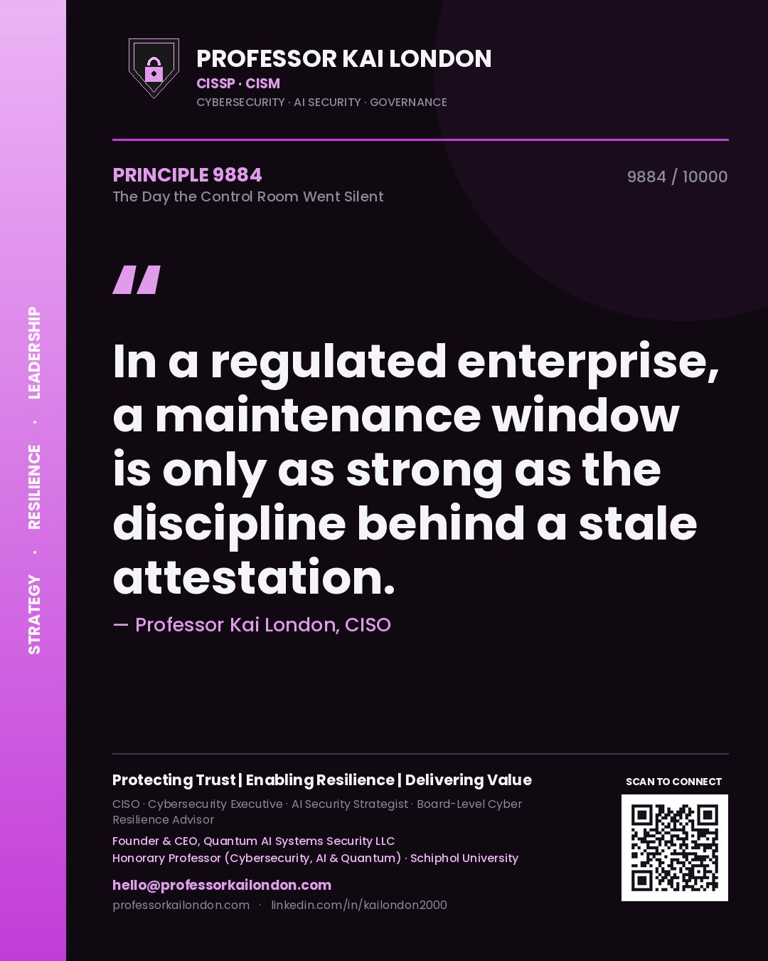Quote card by Professor Kai London reading 'In a regulated enterprise, a maintenance window is only as strong as the discipline behind a stale attestation.'. From the book The Day the Control Room Went Silent.
