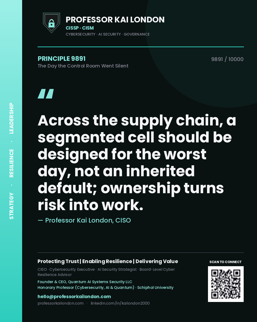 Quote card by Professor Kai London reading 'Across the supply chain, a segmented cell should be designed for the worst day, not an inherited default; ownership turns risk into work.'. From the book The Day the Control Room Went Silent.