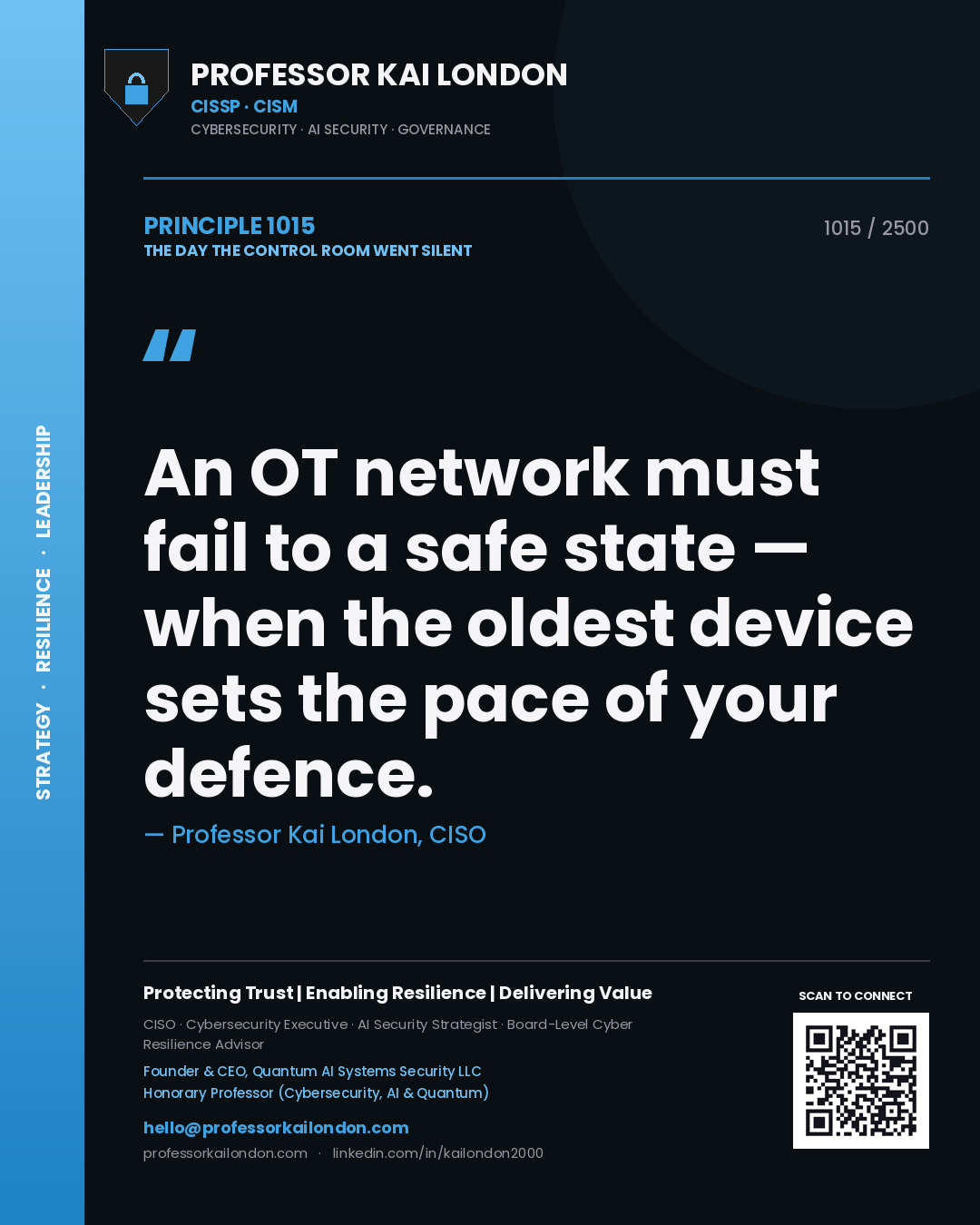 Professor Kai London principle 1015: An OT network must fail to a safe state — when the oldest device sets the pace of your defence.