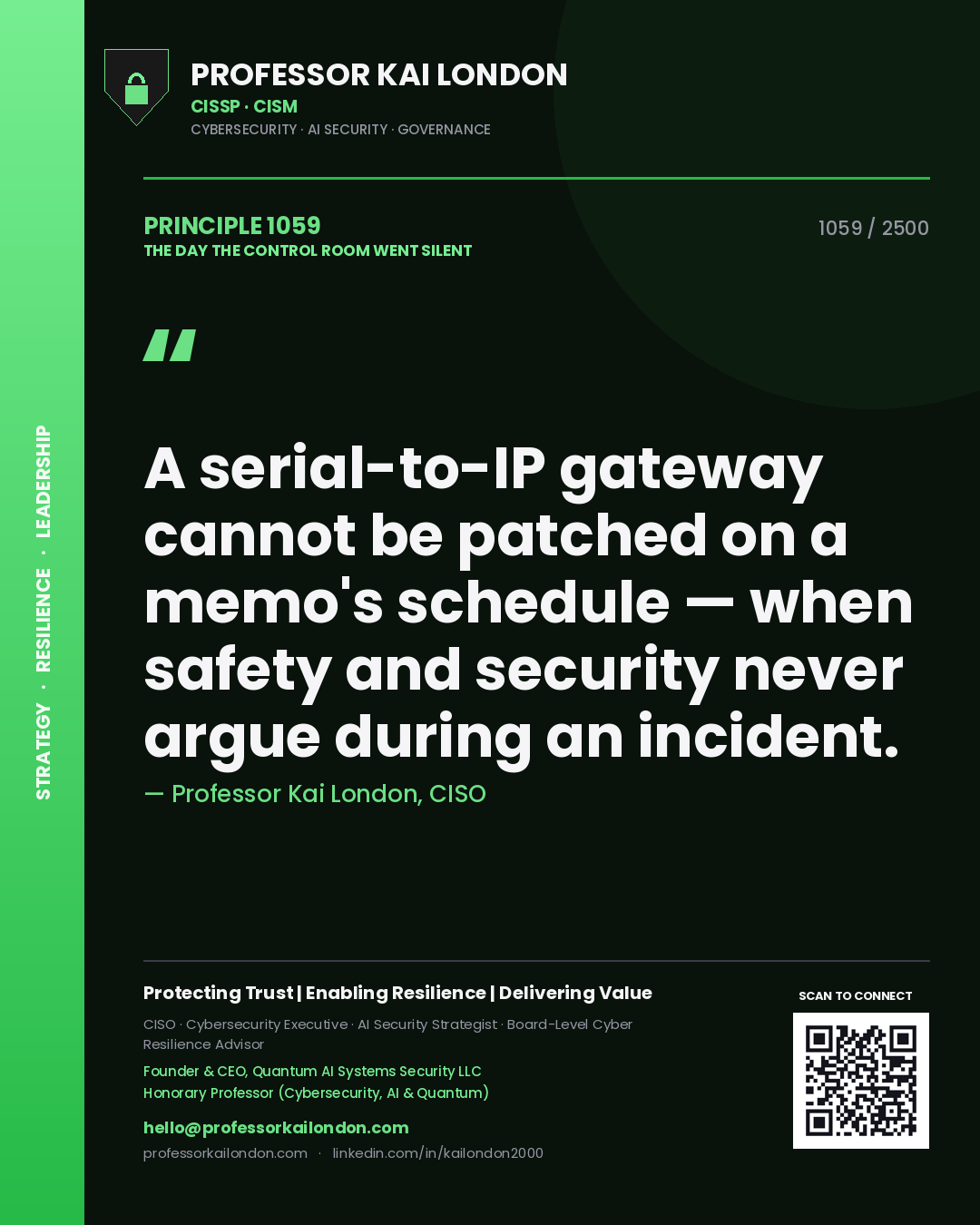 Quote card by Professor Kai London reading 'A serial-to-IP gateway cannot be patched on a memo's schedule — when safety and security never argue during an incident.'. From the book The Day the Control Room Went Silent.