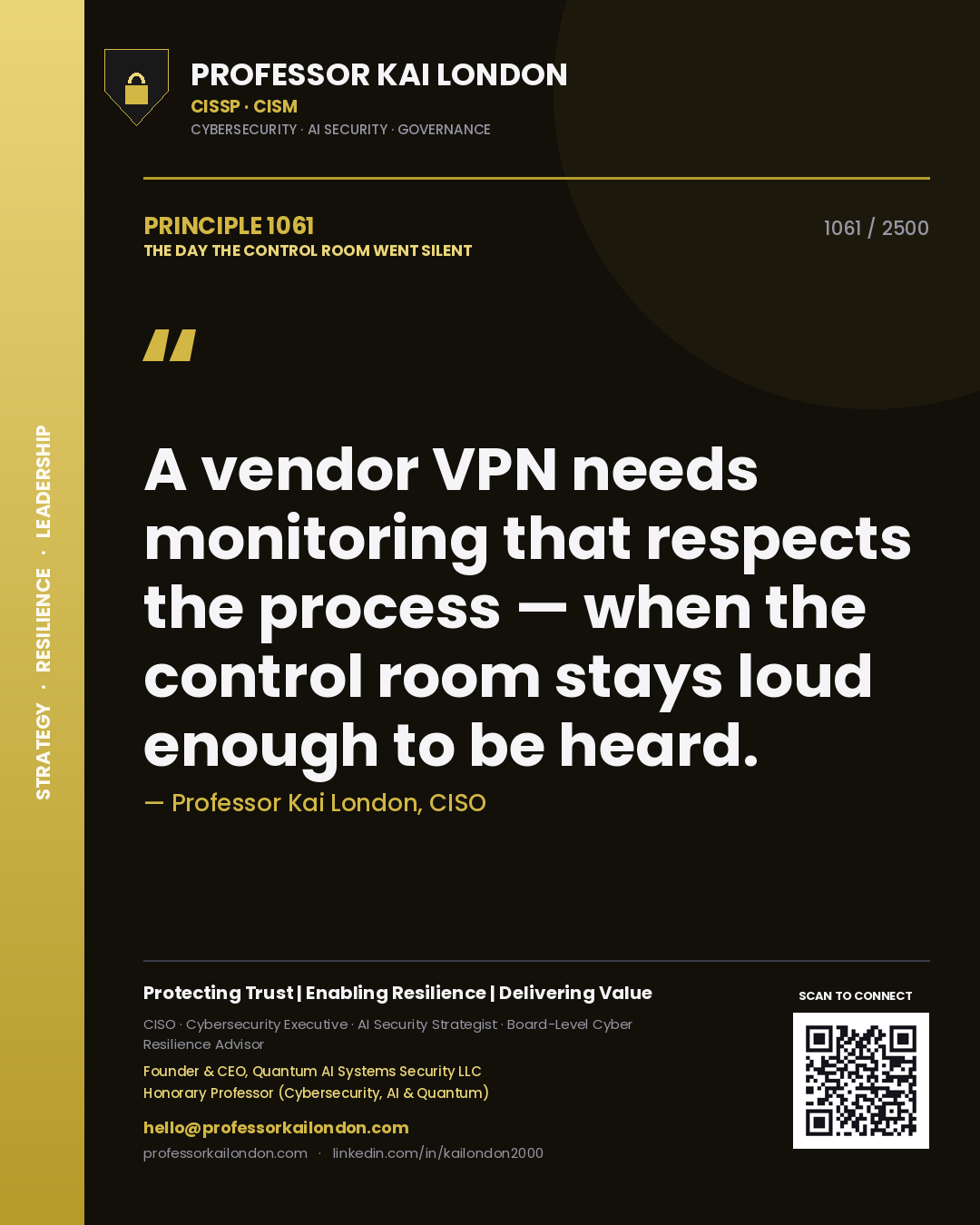 Quote card by Professor Kai London reading 'A vendor VPN needs monitoring that respects the process — when the control room stays loud enough to be heard.'. From the book The Day the Control Room Went Silent.