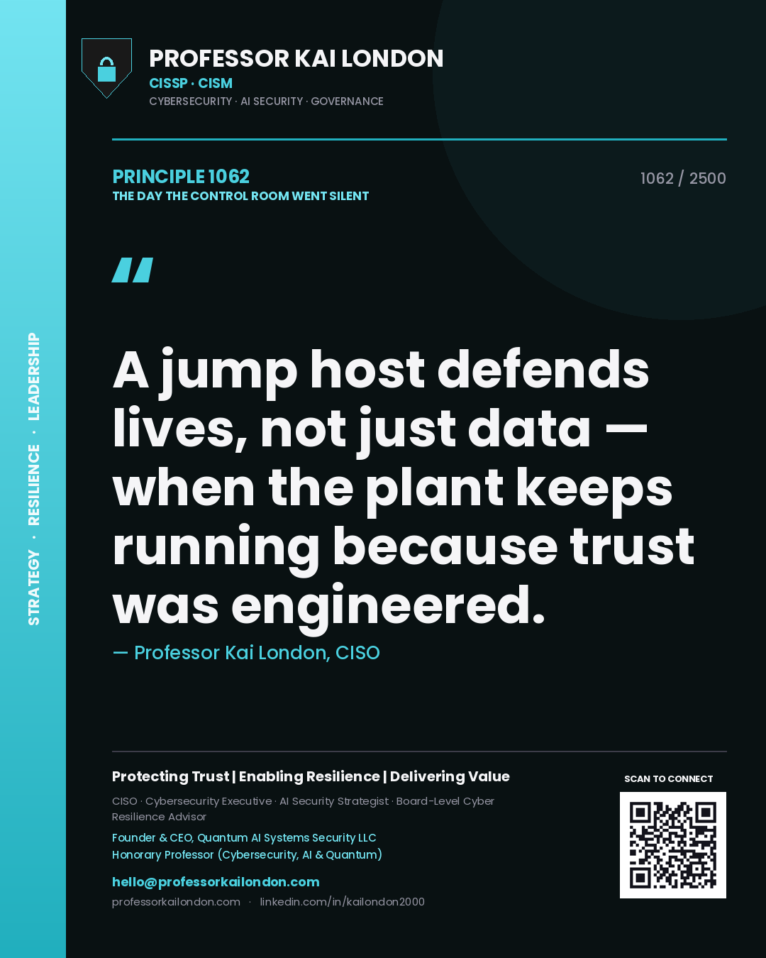 Quote card by Professor Kai London reading 'A jump host defends lives, not just data — when the plant keeps running because trust was engineered.'. From the book The Day the Control Room Went Silent.