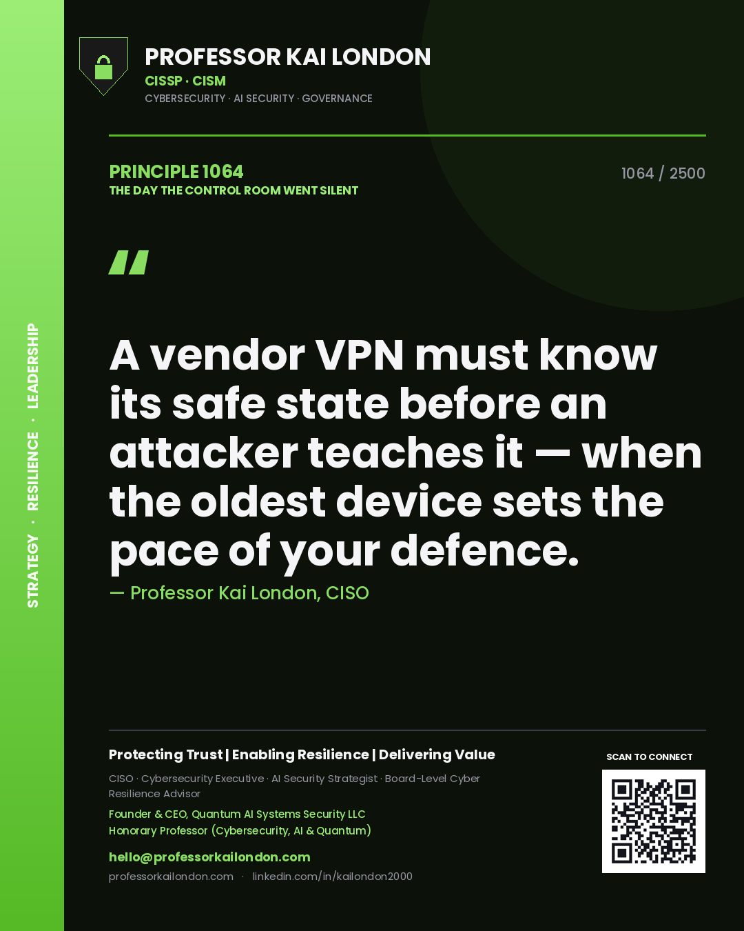 Quote card by Professor Kai London reading 'A vendor VPN must know its safe state before an attacker teaches it — when the oldest device sets the pace of your defence.'. From the book The Day the Control Room Went Silent.