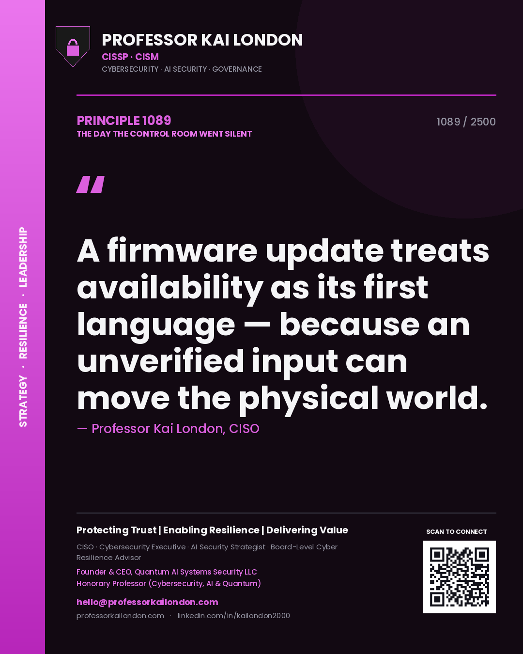 Professor Kai London principle 1089: A firmware update treats availability as its first language — because an unverified input can move the physical world.