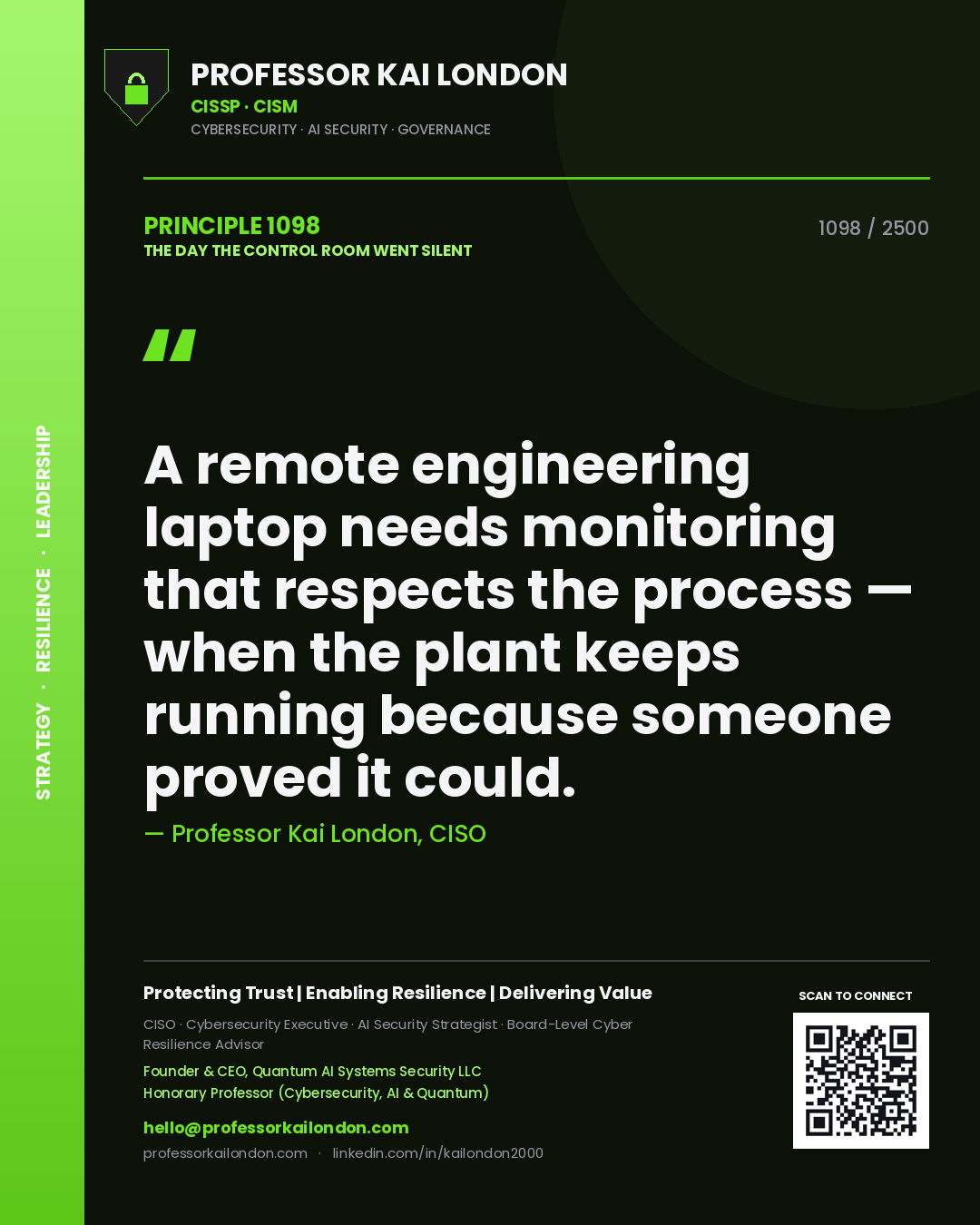 Quote card by Professor Kai London reading 'A remote engineering laptop needs monitoring that respects the process — when the plant keeps running because someone proved it could.'. From the book The Day the Control Room Went Silent.