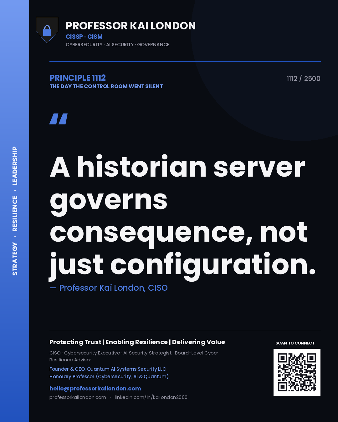 Quote card by Professor Kai London reading 'A historian server governs consequence, not just configuration.'. From the book The Day the Control Room Went Silent.