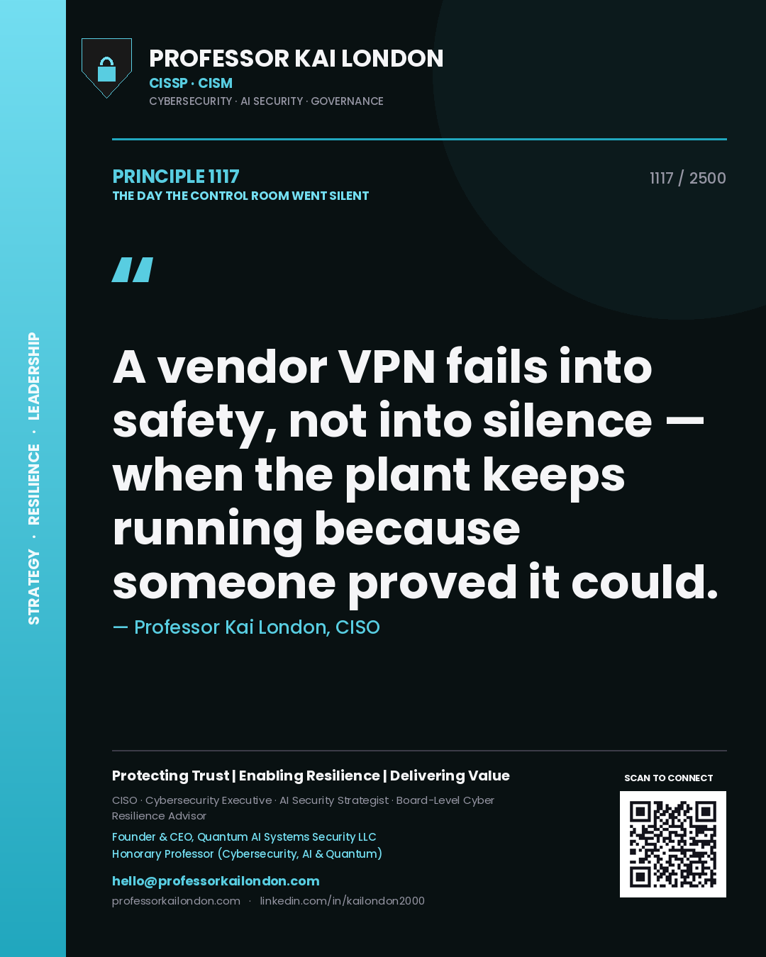 Quote card by Professor Kai London reading 'A vendor VPN fails into safety, not into silence — when the plant keeps running because someone proved it could.'. From the book The Day the Control Room Went Silent.