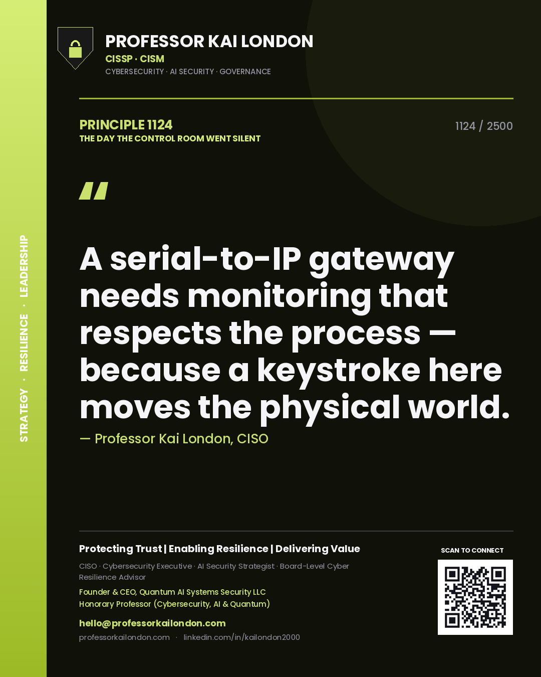 Quote card by Professor Kai London reading 'A serial-to-IP gateway needs monitoring that respects the process — because a keystroke here moves the physical world.'. From the book The Day the Control Room Went Silent.