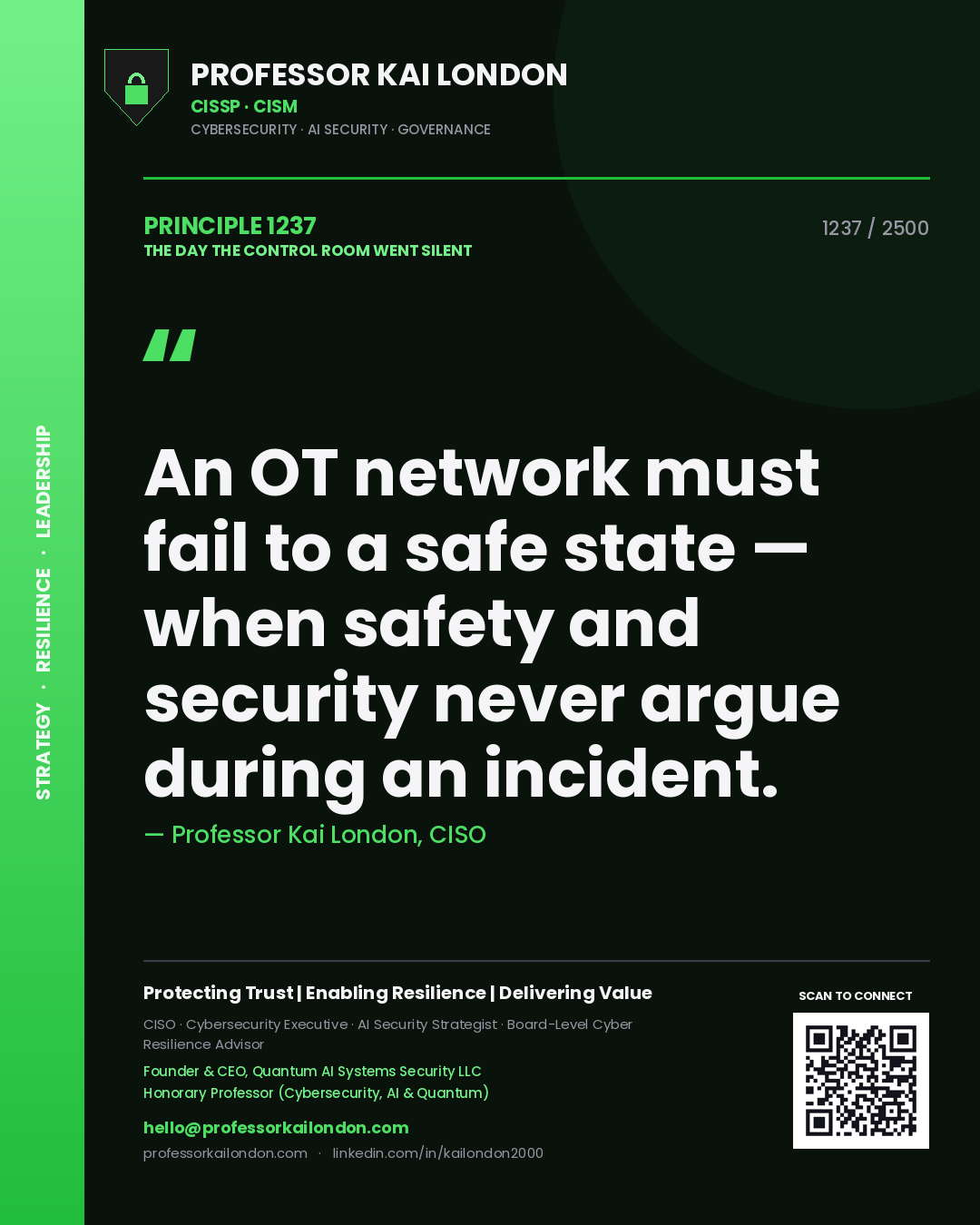 Professor Kai London principle 1237: An OT network must fail to a safe state — when safety and security never argue during an incident.