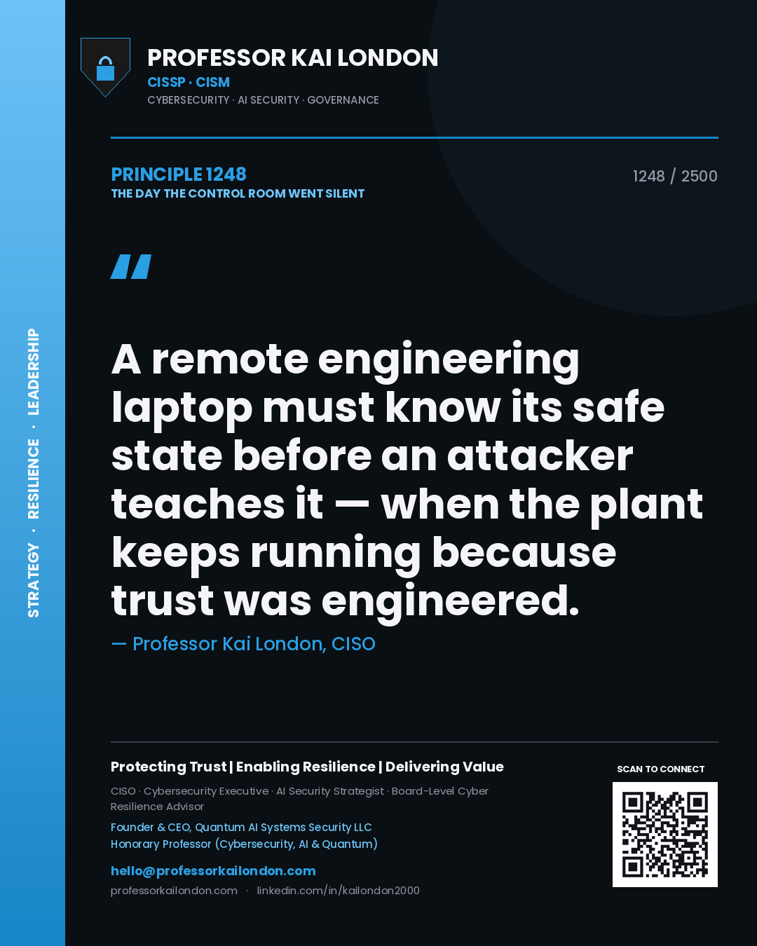 Professor Kai London principle 1248: A remote engineering laptop must know its safe state before an attacker teaches it — when the plant keeps running because trust was engineered.
