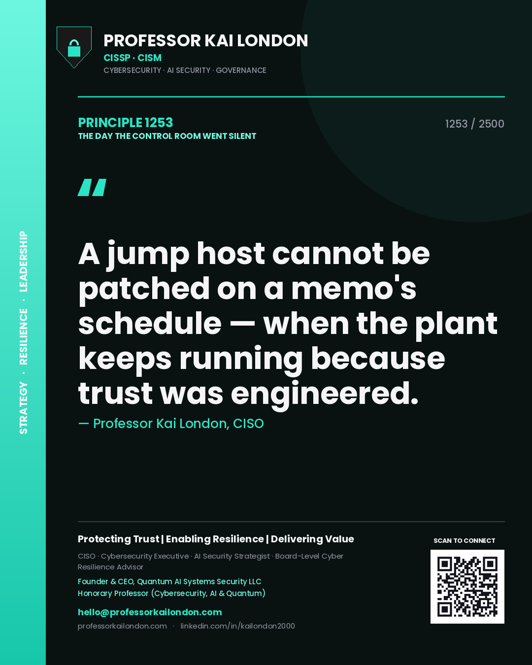 Quote card by Professor Kai London reading 'A jump host cannot be patched on a memo's schedule — when the plant keeps running because trust was engineered.'. From the book The Day the Control Room Went Silent.