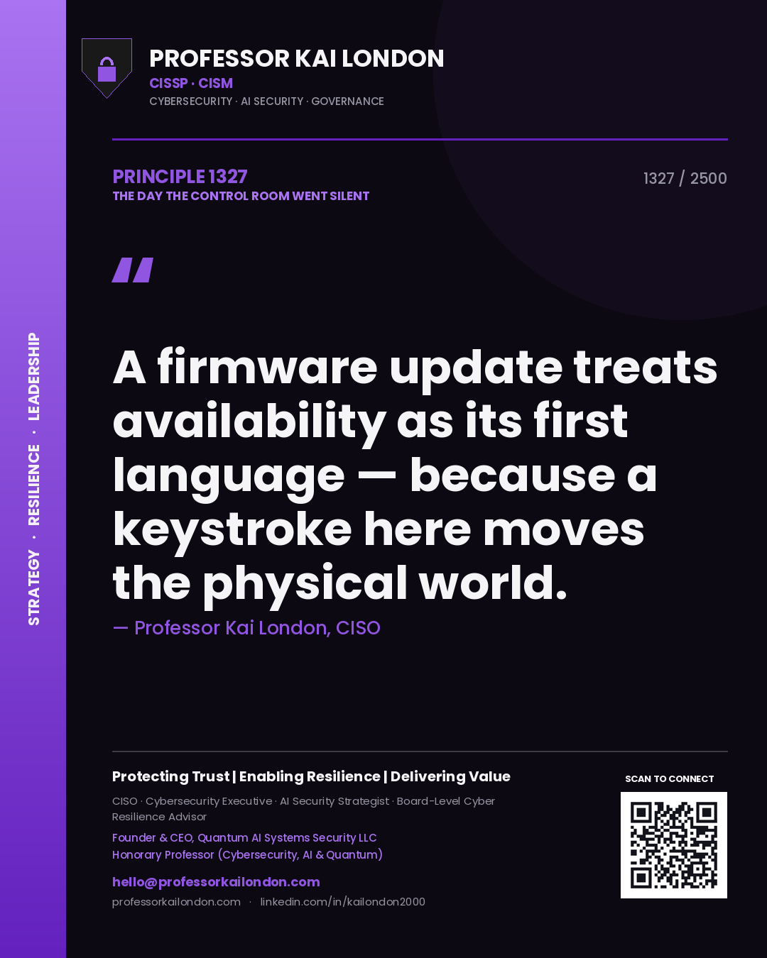 Professor Kai London principle 1327: A firmware update treats availability as its first language — because a keystroke here moves the physical world.
