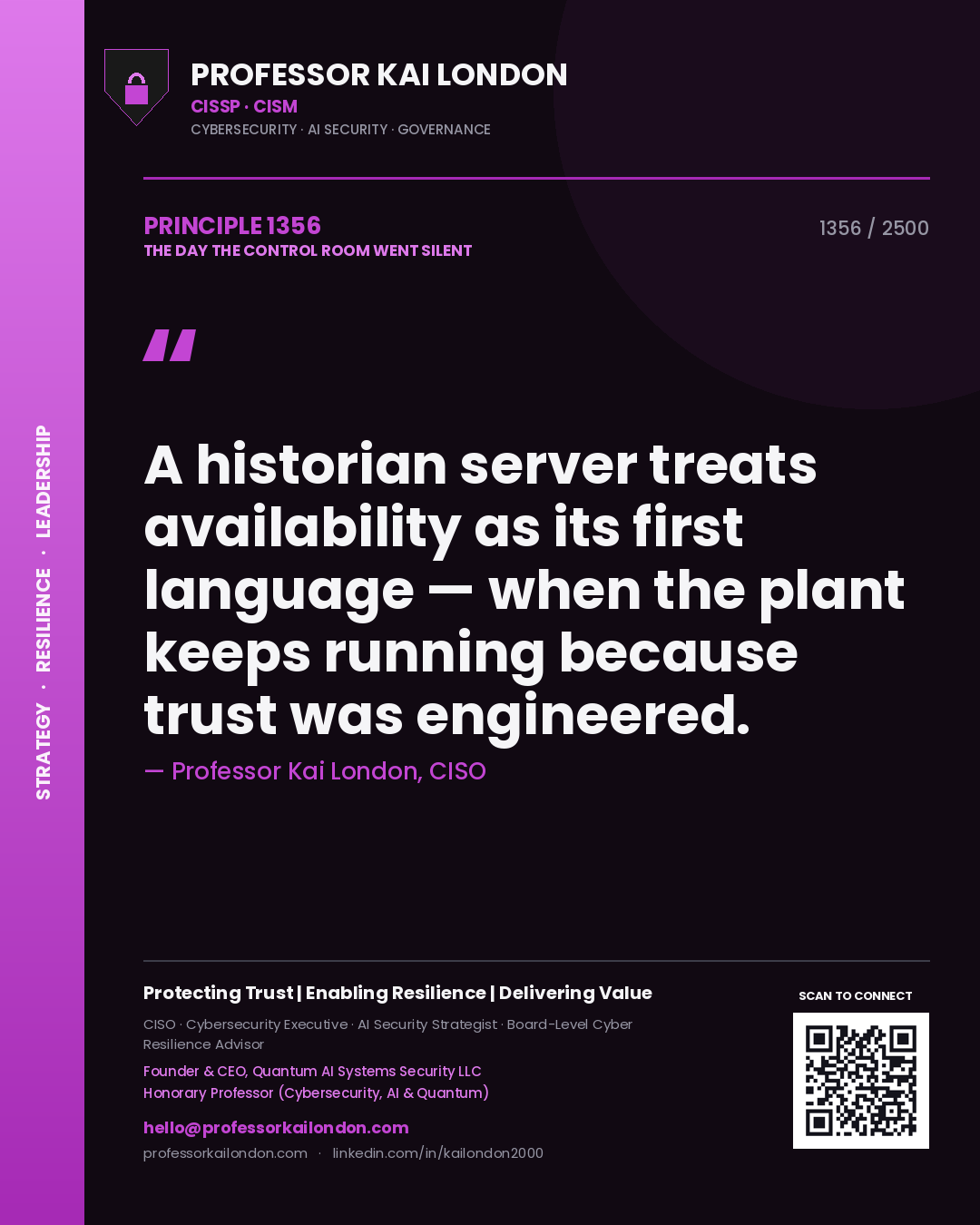 Quote card by Professor Kai London reading 'A historian server treats availability as its first language — when the plant keeps running because trust was engineered.'. From the book The Day the Control Room Went Silent.