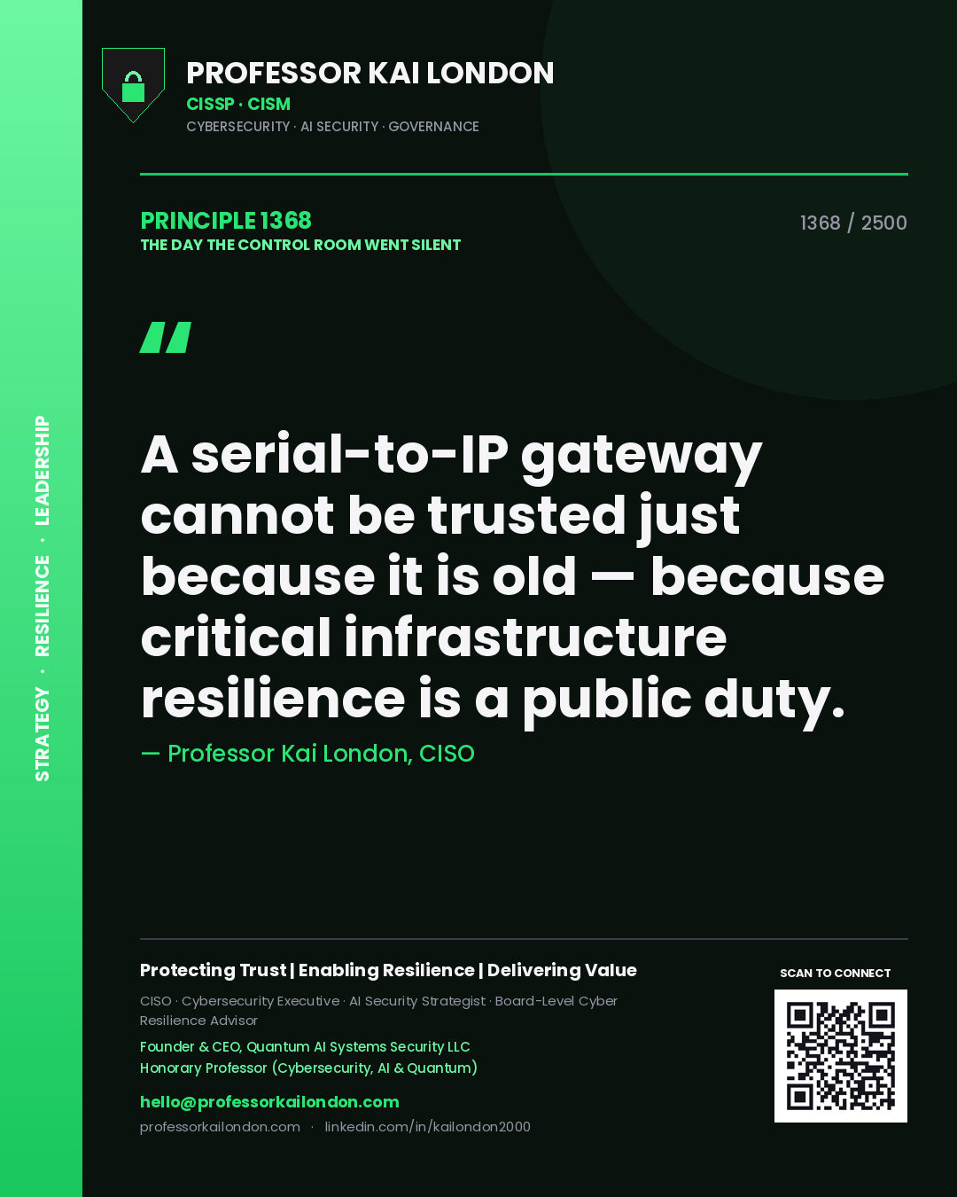Quote card by Professor Kai London reading 'A serial-to-IP gateway cannot be trusted just because it is old — because critical infrastructure resilience is a public duty.'. From the book The Day the Control Room Went Silent.