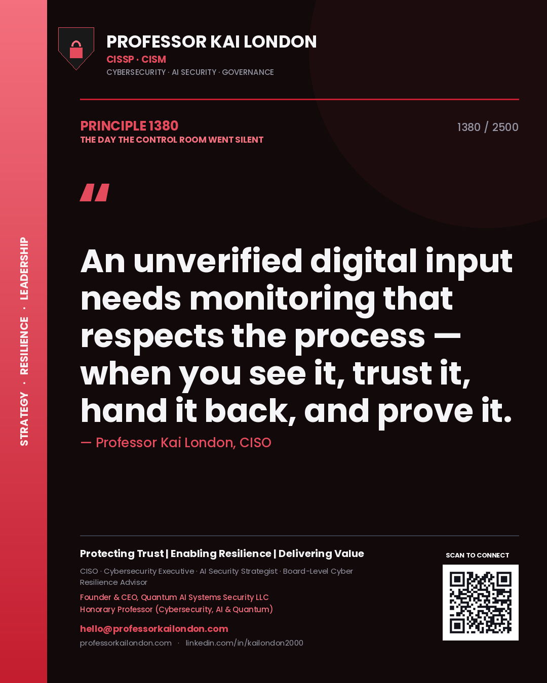 Quote card by Professor Kai London reading 'An unverified digital input needs monitoring that respects the process — when you see it, trust it, hand it back, and prove it.'. From the book The Day the Control Room Went Silent.