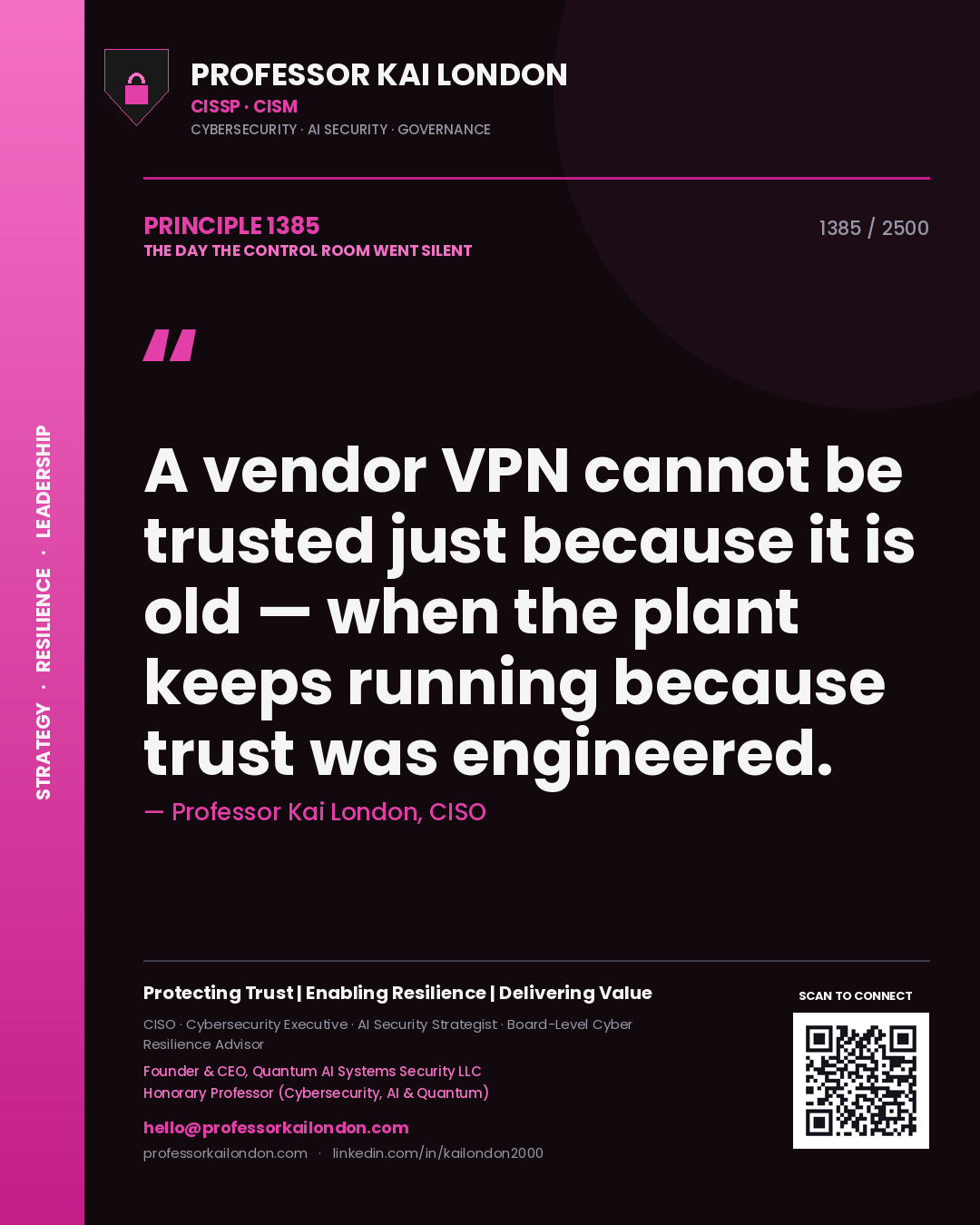 Quote card by Professor Kai London reading 'A vendor VPN cannot be trusted just because it is old — when the plant keeps running because trust was engineered.'. From the book The Day the Control Room Went Silent.