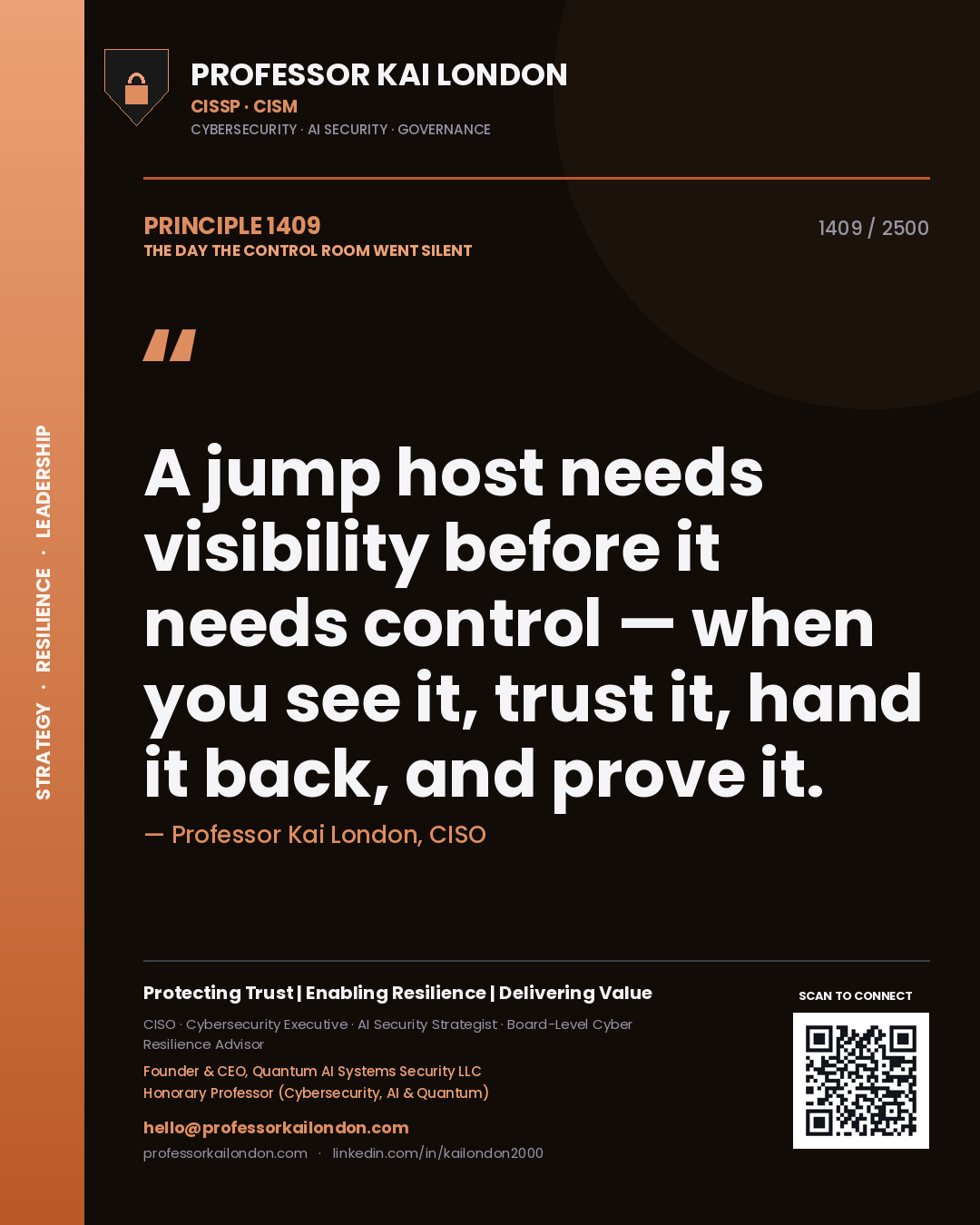 Quote card by Professor Kai London reading 'A jump host needs visibility before it needs control — when you see it, trust it, hand it back, and prove it.'. From the book The Day the Control Room Went Silent.