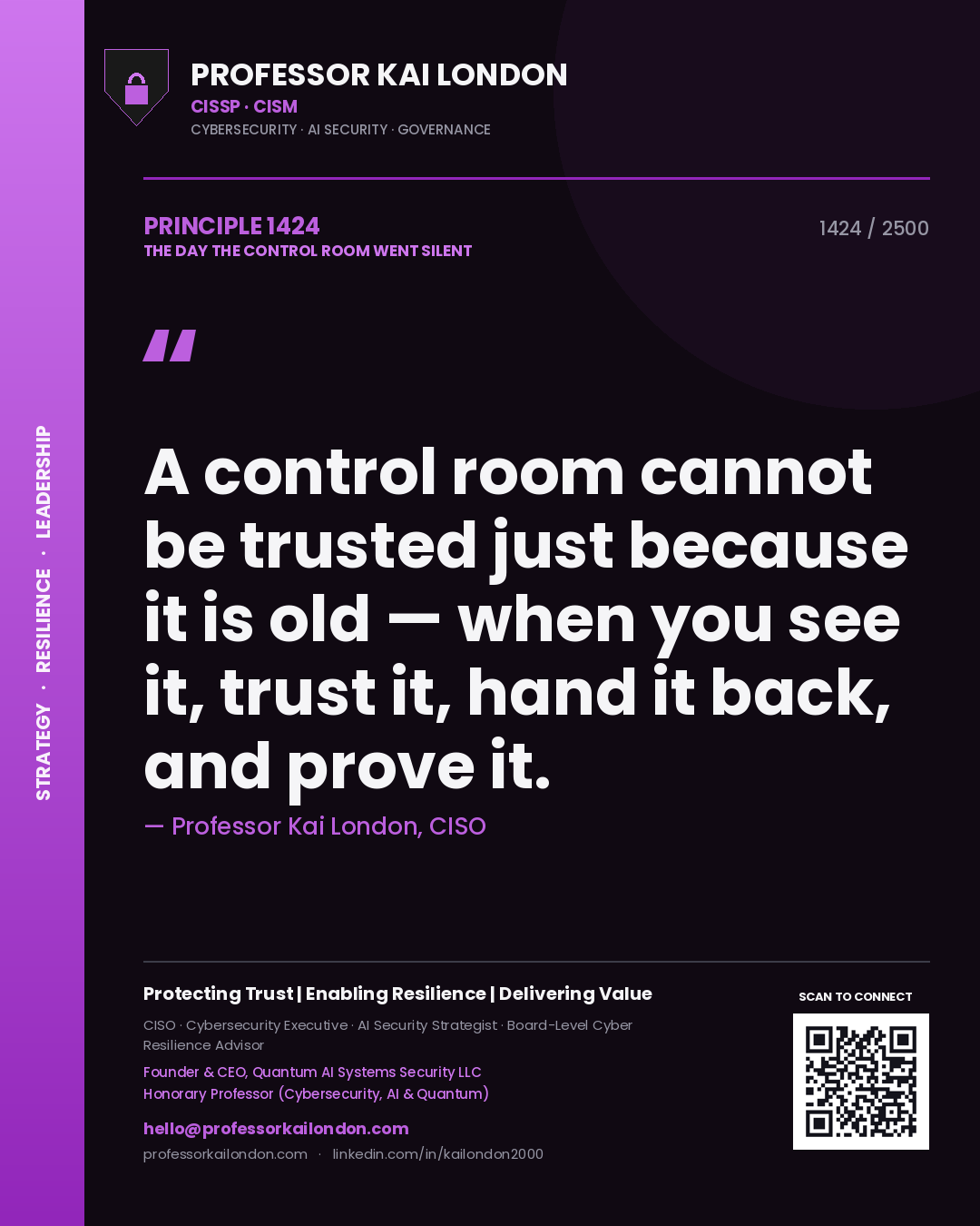 Quote card by Professor Kai London reading 'A control room cannot be trusted just because it is old — when you see it, trust it, hand it back, and prove it.'. From the book The Day the Control Room Went Silent.
