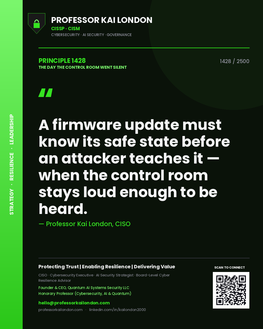 Quote card by Professor Kai London reading 'A firmware update must know its safe state before an attacker teaches it — when the control room stays loud enough to be heard.'. From the book The Day the Control Room Went Silent.