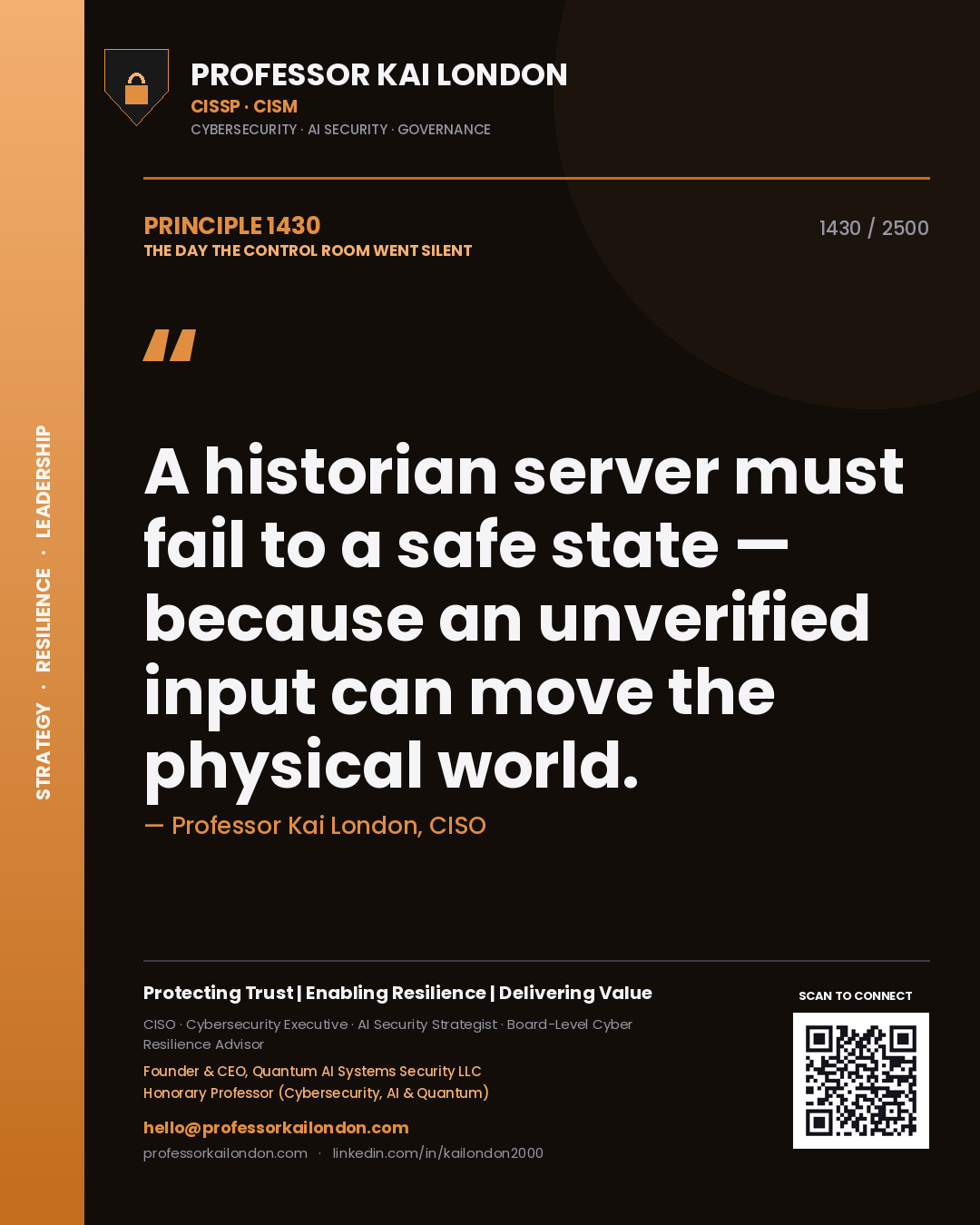 Quote card by Professor Kai London reading 'A historian server must fail to a safe state — because an unverified input can move the physical world.'. From the book The Day the Control Room Went Silent.