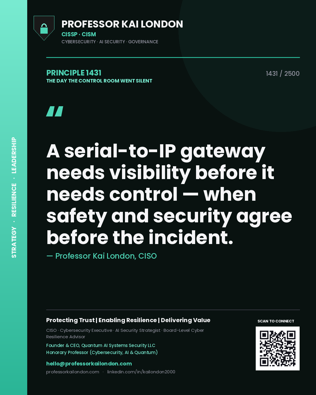 Quote card by Professor Kai London reading 'A serial-to-IP gateway needs visibility before it needs control — when safety and security agree before the incident.'. From the book The Day the Control Room Went Silent.