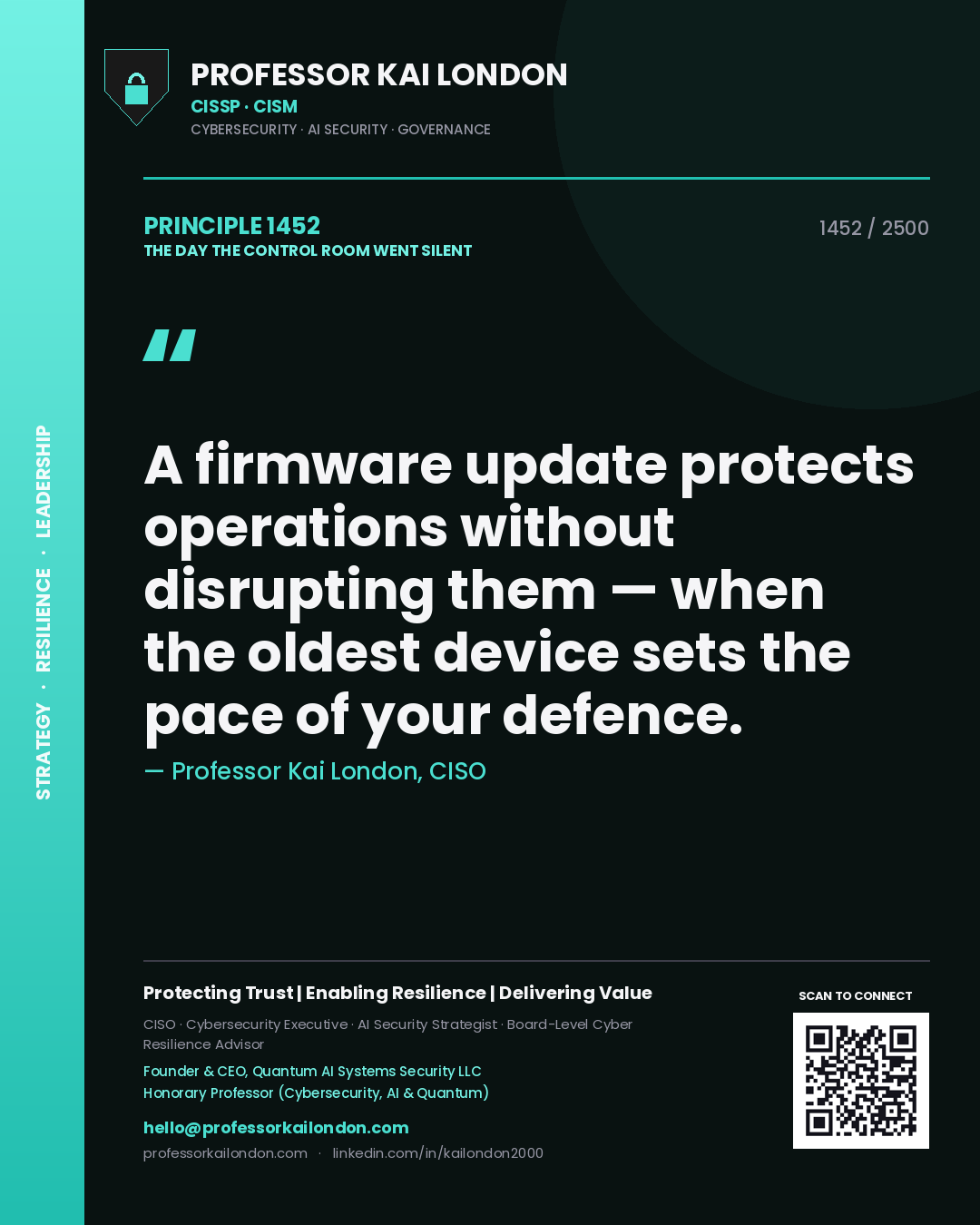 Professor Kai London principle 1452: A firmware update protects operations without disrupting them — when the oldest device sets the pace of your defence.