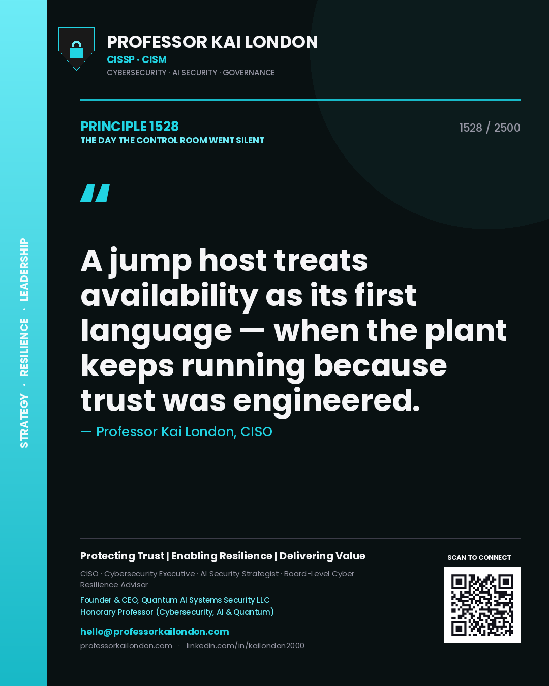 Quote card by Professor Kai London reading 'A jump host treats availability as its first language — when the plant keeps running because trust was engineered.'. From the book The Day the Control Room Went Silent.