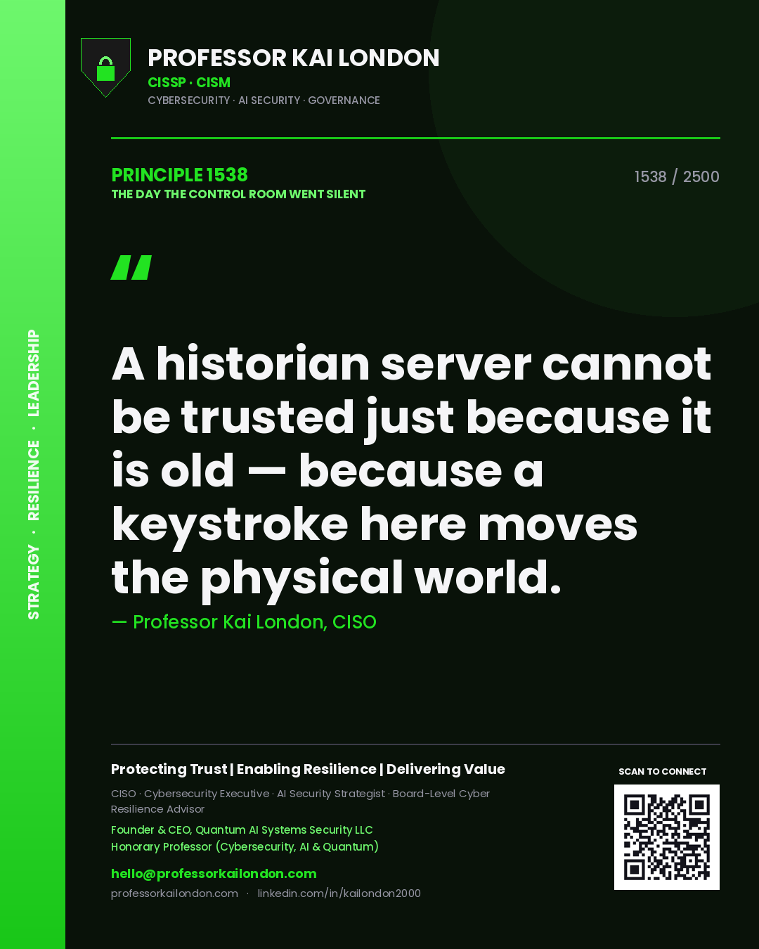Quote card by Professor Kai London reading 'A historian server cannot be trusted just because it is old — because a keystroke here moves the physical world.'. From the book The Day the Control Room Went Silent.