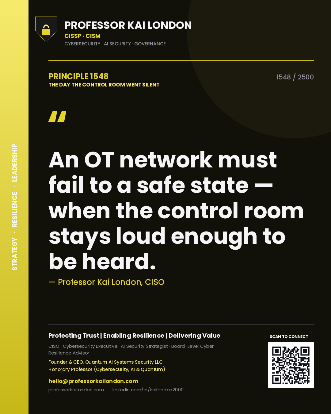 Quote card by Professor Kai London reading 'An OT network must fail to a safe state — when the control room stays loud enough to be heard.'. From the book The Day the Control Room Went Silent.