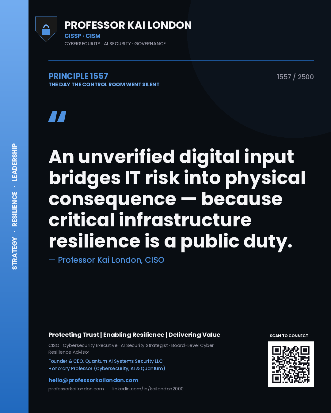 Quote card by Professor Kai London reading 'An unverified digital input bridges IT risk into physical consequence — because critical infrastructure resilience is a public duty.'. From the book The Day the Control Room Went Silent.