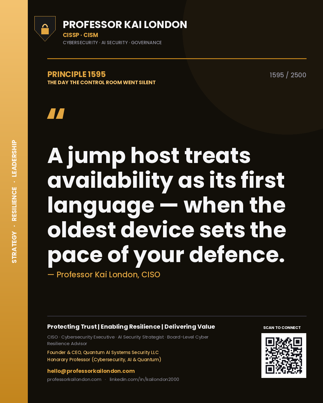 Quote card by Professor Kai London reading 'A jump host treats availability as its first language — when the oldest device sets the pace of your defence.'. From the book The Day the Control Room Went Silent.
