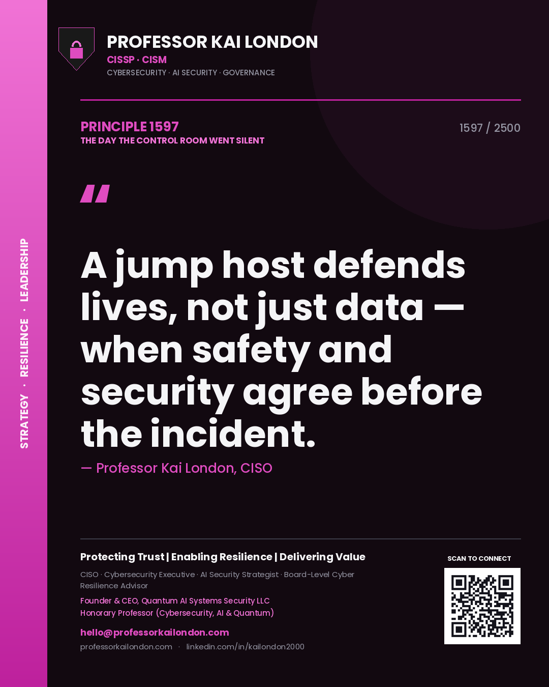 Quote card by Professor Kai London reading 'A jump host defends lives, not just data — when safety and security agree before the incident.'. From the book The Day the Control Room Went Silent.