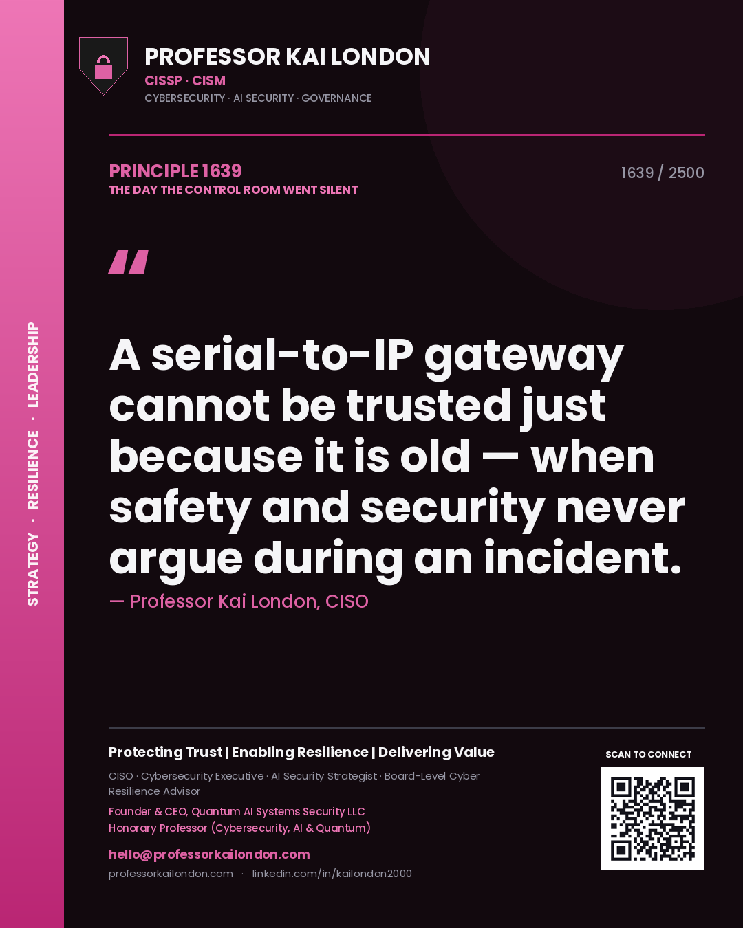 Quote card by Professor Kai London reading 'A serial-to-IP gateway cannot be trusted just because it is old — when safety and security never argue during an incident.'. From the book The Day the Control Room Went Silent.