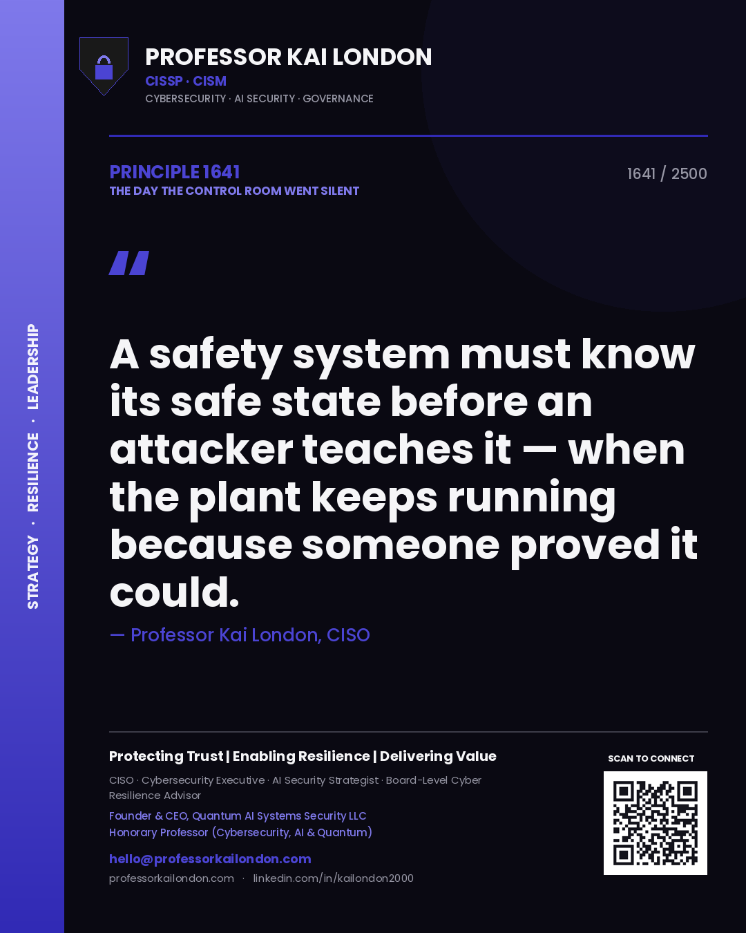 Quote card by Professor Kai London reading 'A safety system must know its safe state before an attacker teaches it — when the plant keeps running because someone proved it could.'. From the book The Day the Control Room Went Silent.