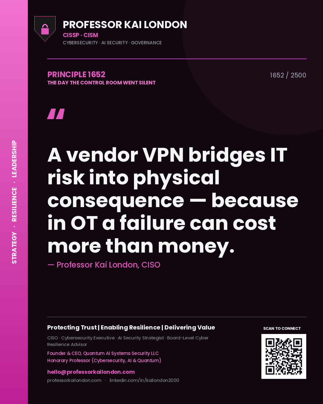 Quote card by Professor Kai London reading 'A vendor VPN bridges IT risk into physical consequence — because in OT a failure can cost more than money.'. From the book The Day the Control Room Went Silent.