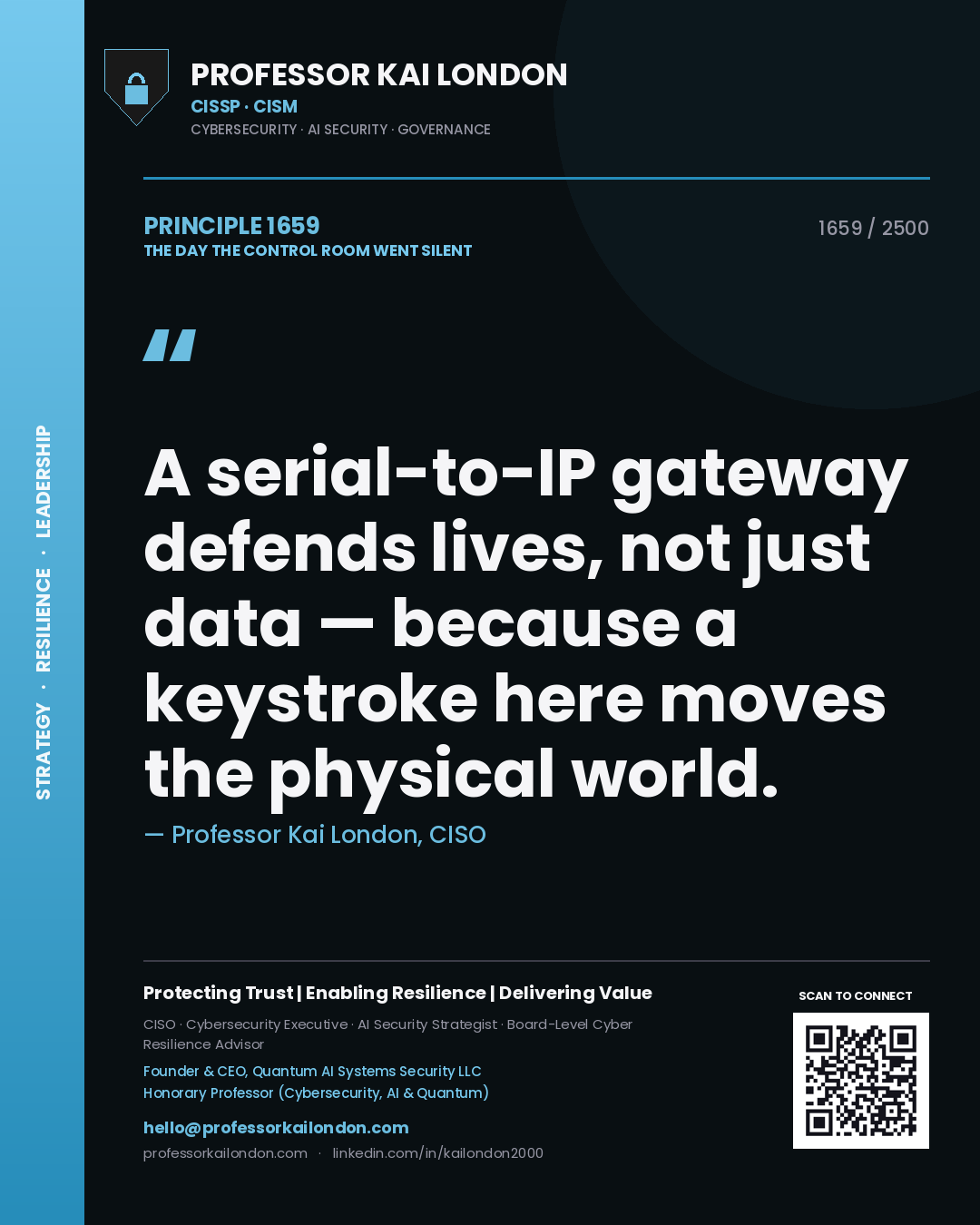 Quote card by Professor Kai London reading 'A serial-to-IP gateway defends lives, not just data — because a keystroke here moves the physical world.'. From the book The Day the Control Room Went Silent.
