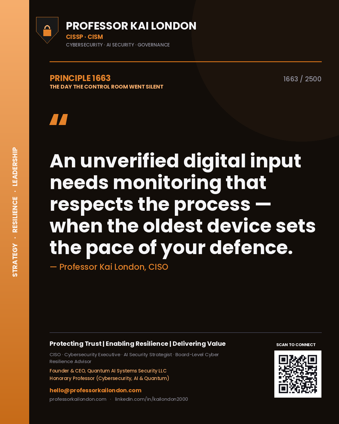 Quote card by Professor Kai London reading 'An unverified digital input needs monitoring that respects the process — when the oldest device sets the pace of your defence.'. From the book The Day the Control Room Went Silent.
