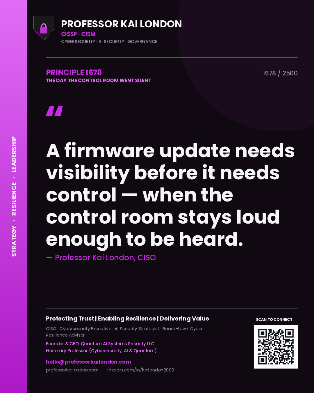 Quote card by Professor Kai London reading 'A firmware update needs visibility before it needs control — when the control room stays loud enough to be heard.'. From the book The Day the Control Room Went Silent.