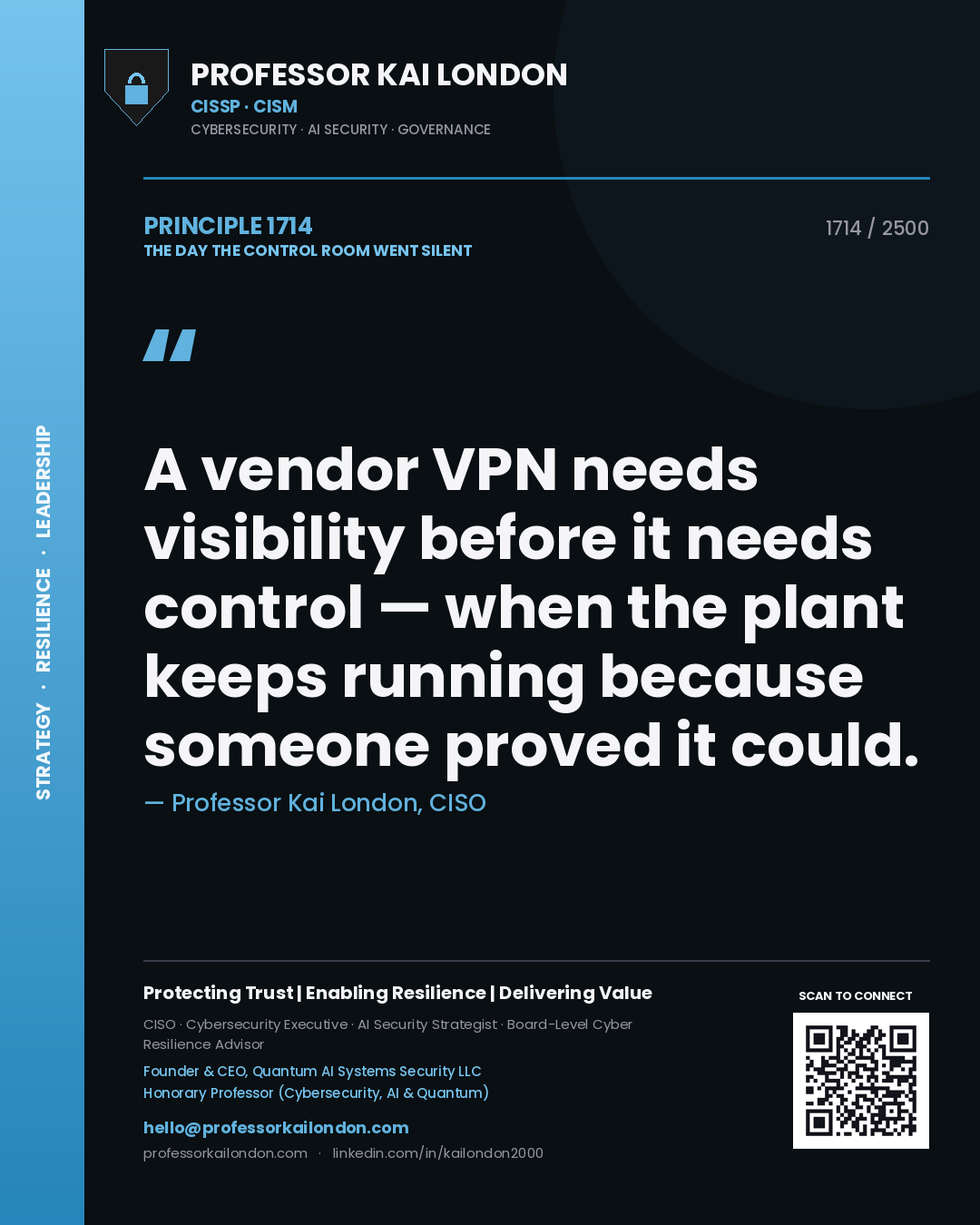 Quote card by Professor Kai London reading 'A vendor VPN needs visibility before it needs control — when the plant keeps running because someone proved it could.'. From the book The Day the Control Room Went Silent.