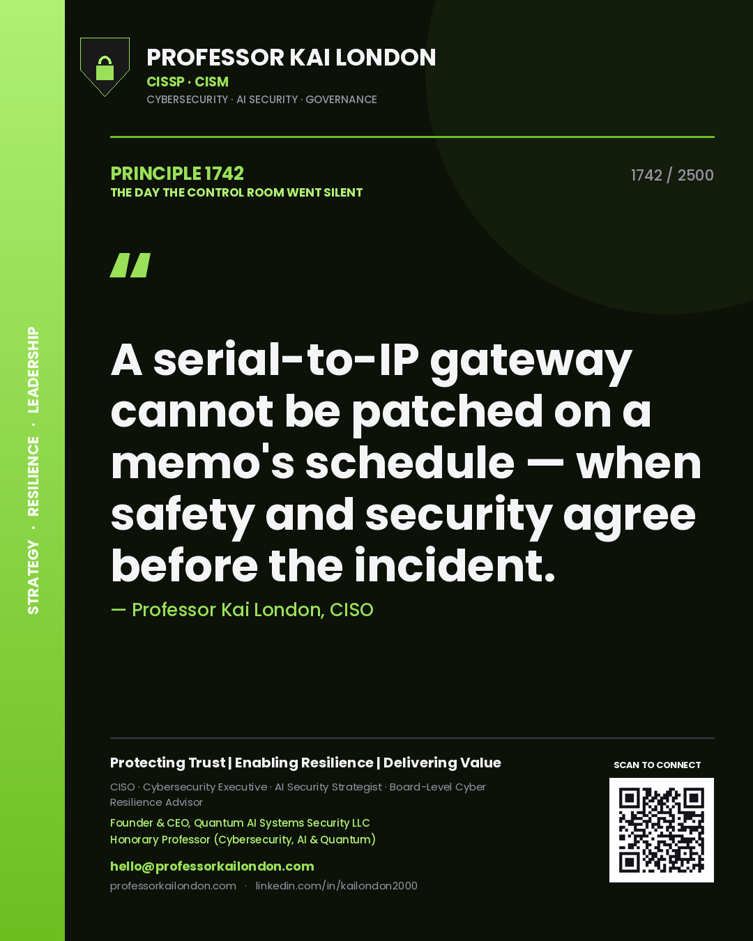 Quote card by Professor Kai London reading 'A serial-to-IP gateway cannot be patched on a memo's schedule — when safety and security agree before the incident.'. From the book The Day the Control Room Went Silent.
