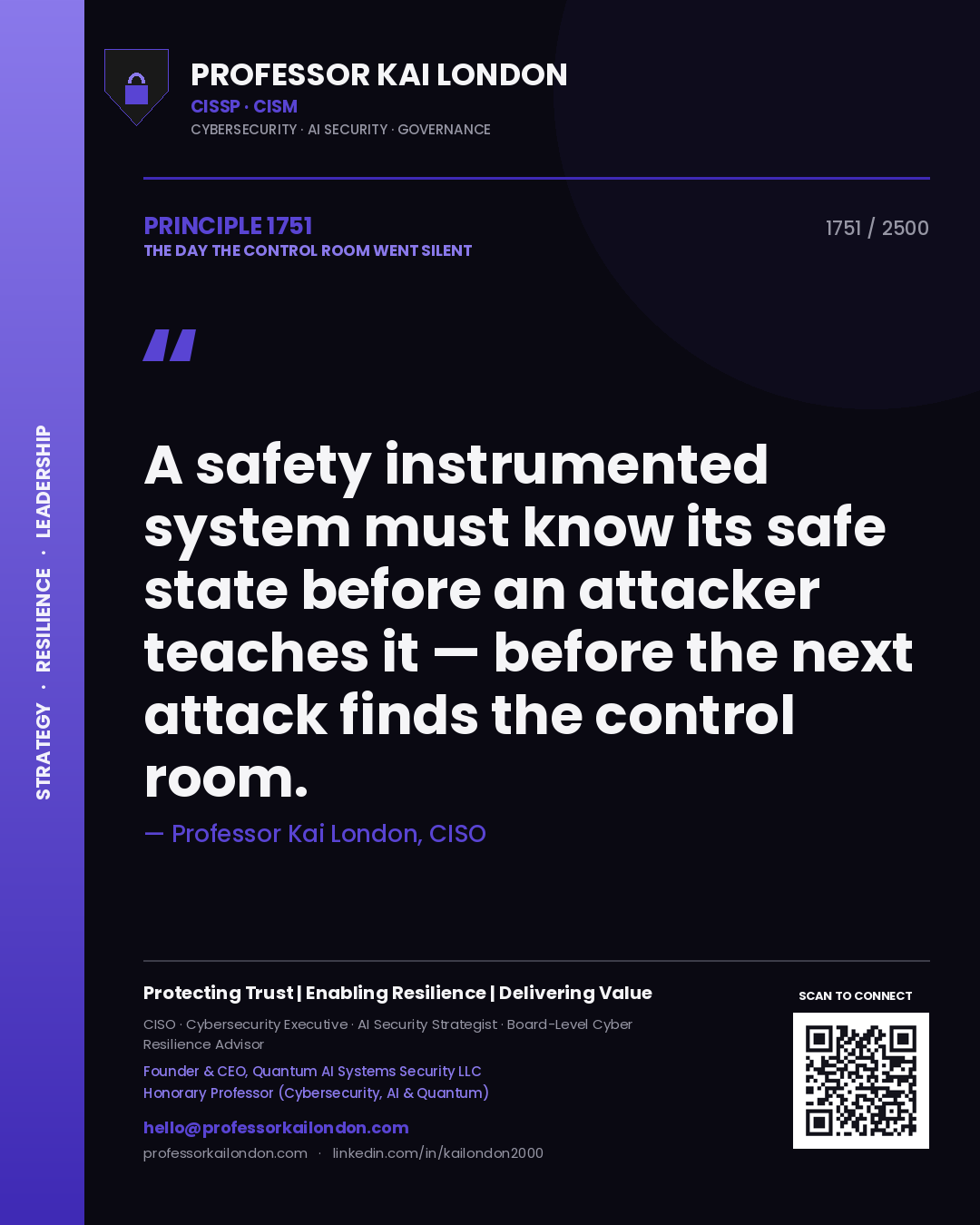 Quote card by Professor Kai London reading 'A safety instrumented system must know its safe state before an attacker teaches it — before the next attack finds the control room.'. From the book The Day the Control Room Went Silent.